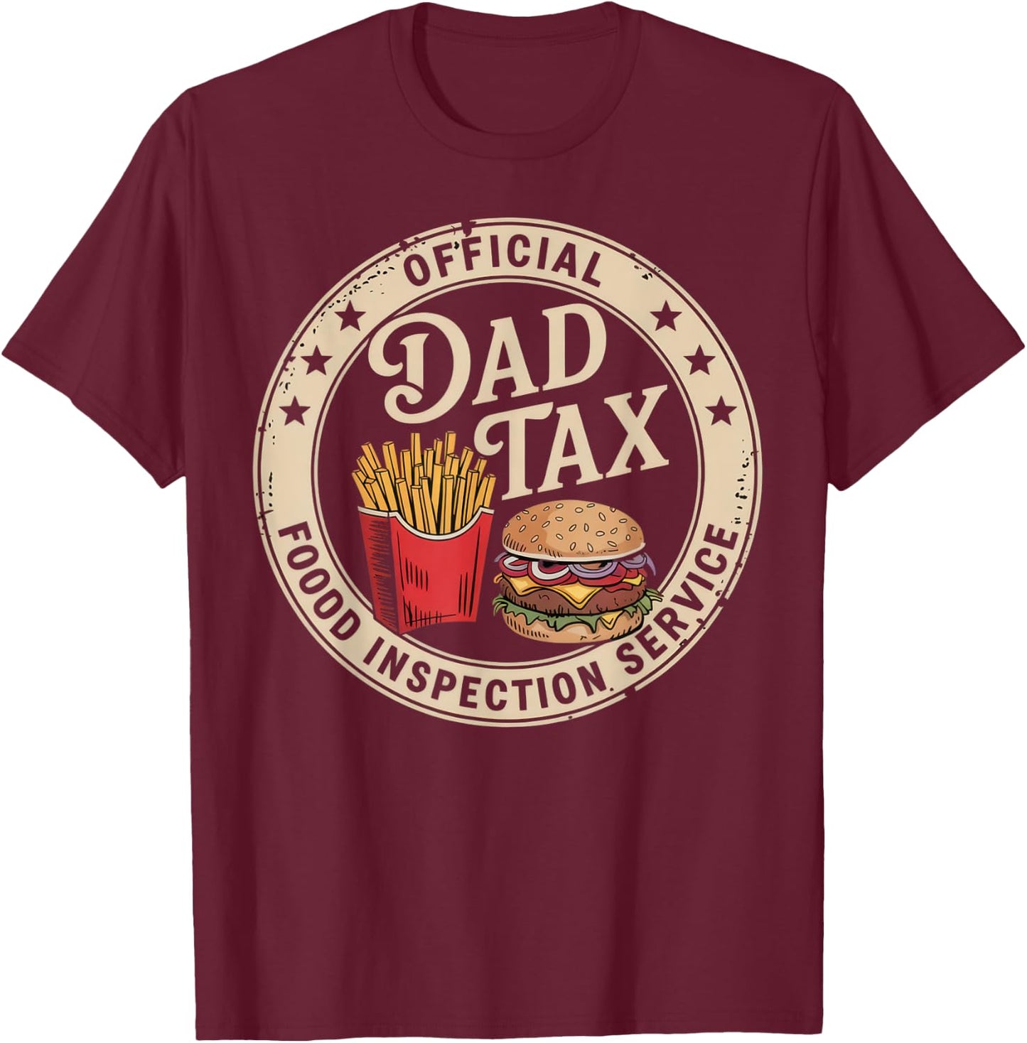 Official Dad Tax Food Inspection Service Funny Dad Jokes T-Shirt - T-Shirt | Maroon