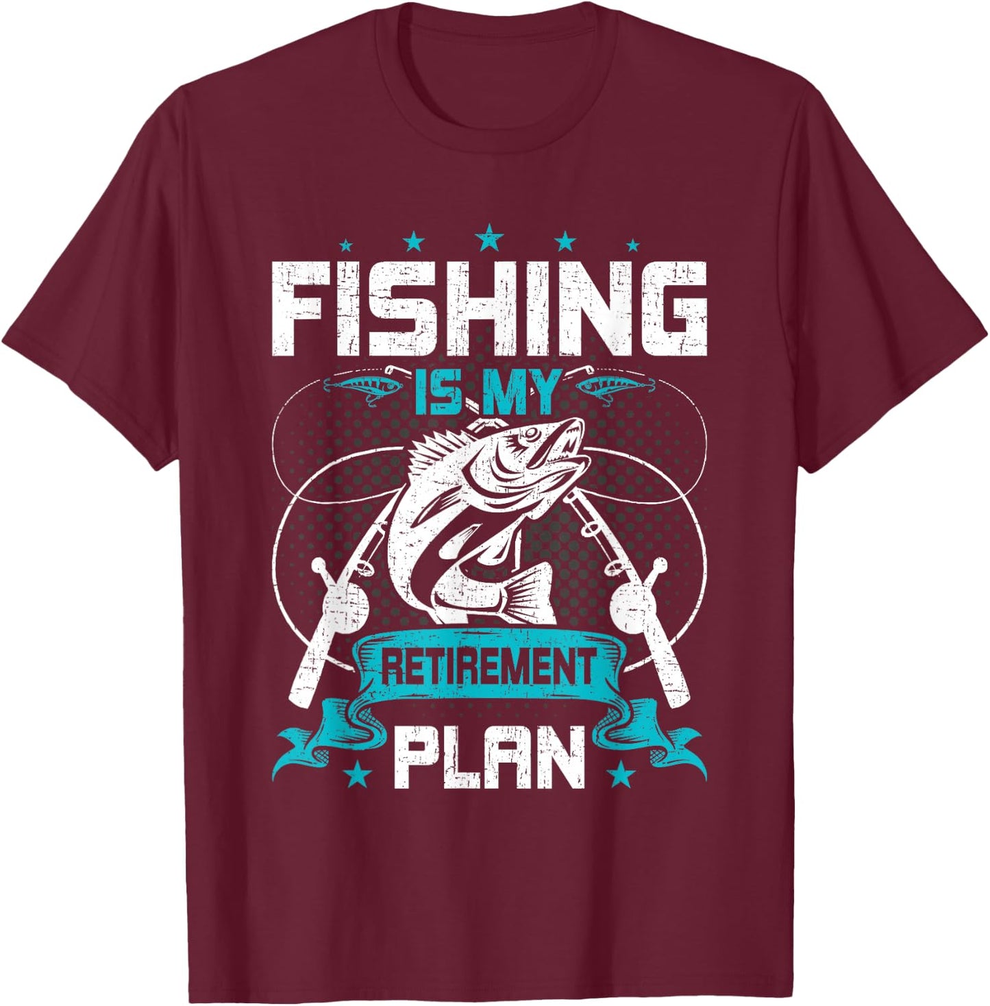 My Retirement Plan is Fishing Fly Fishing Retired T-Shirt - T-Shirt | Maroon