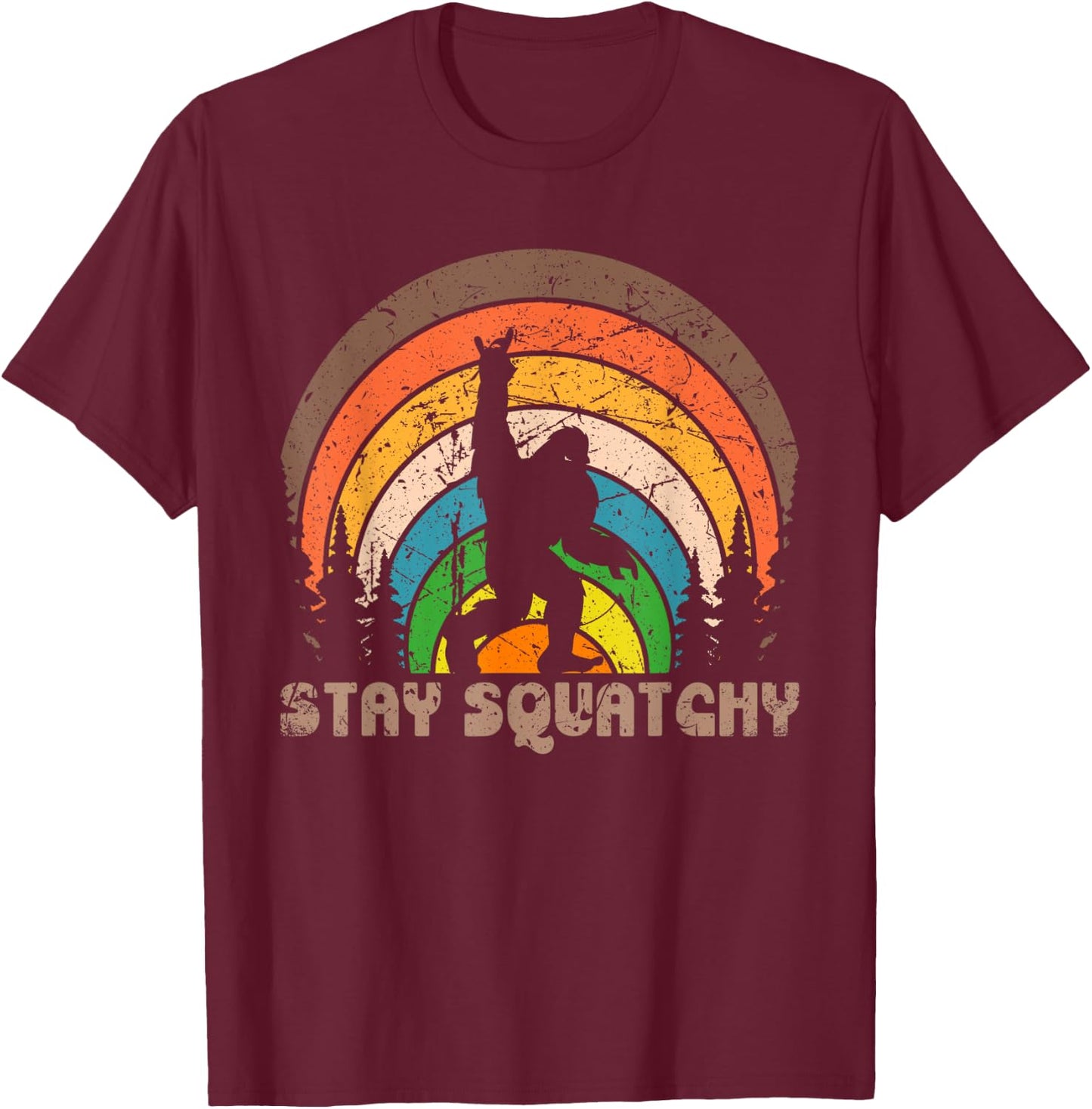 Stay Squatchy Funny BigFoot Sasquatch Squatch Lovers Retro T-Shirt - T-Shirt | Maroon
