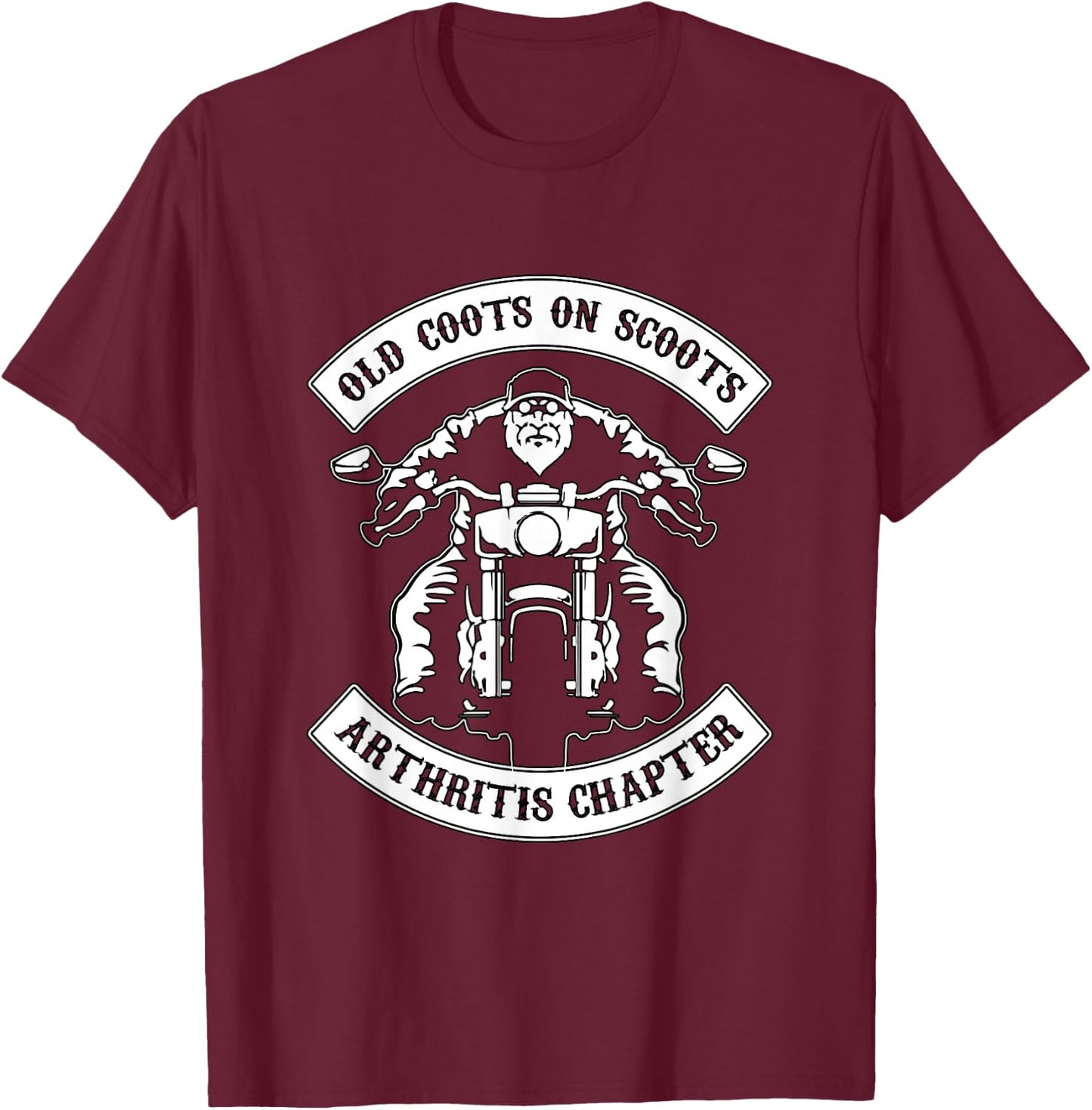 Old Coots On Scoots Arthritis Chapter for bikers T-Shirt - T-Shirt | Maroon