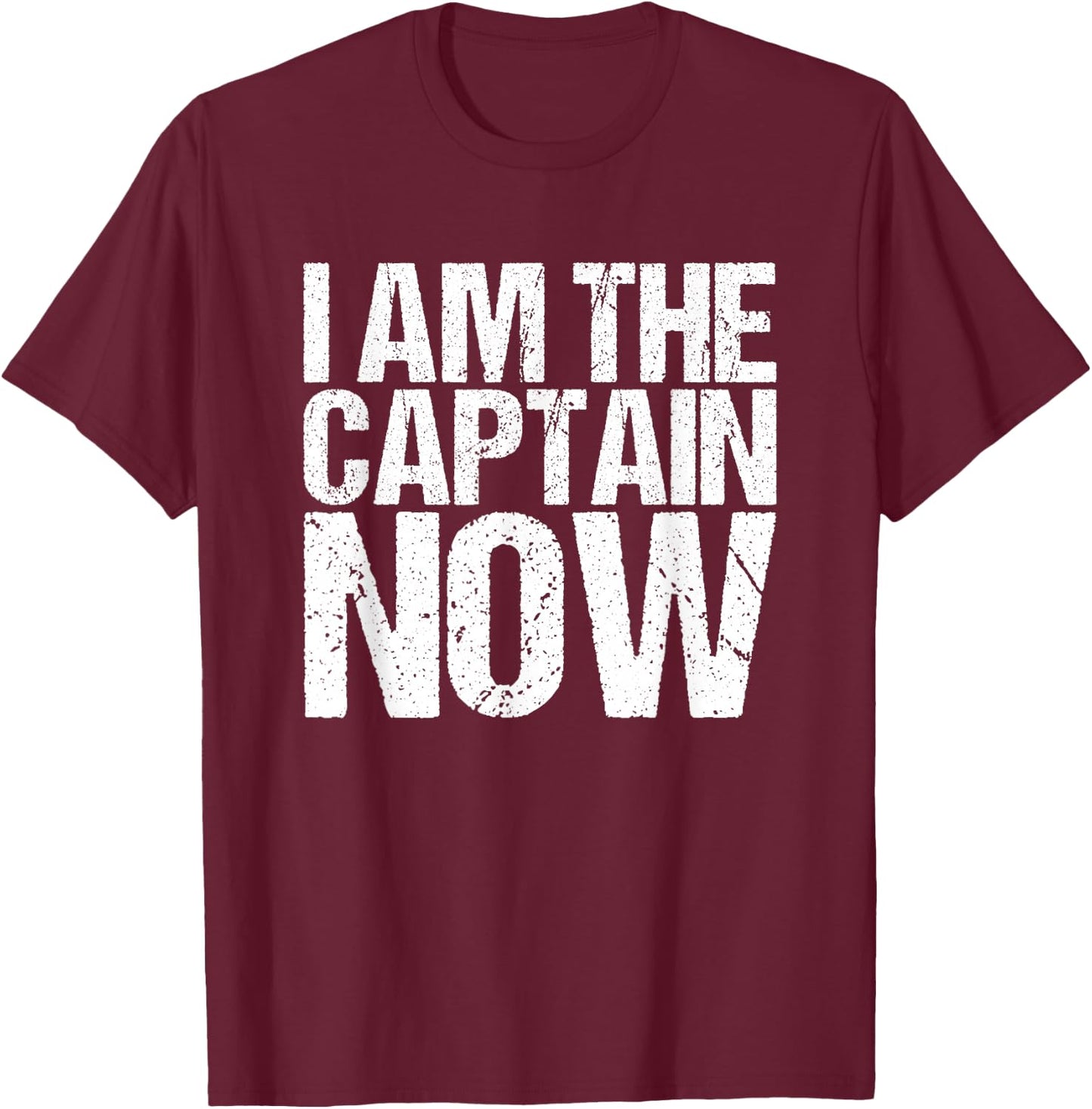 I Am The Captain Now Funny Pilot T-Shirt - T-Shirt | Maroon