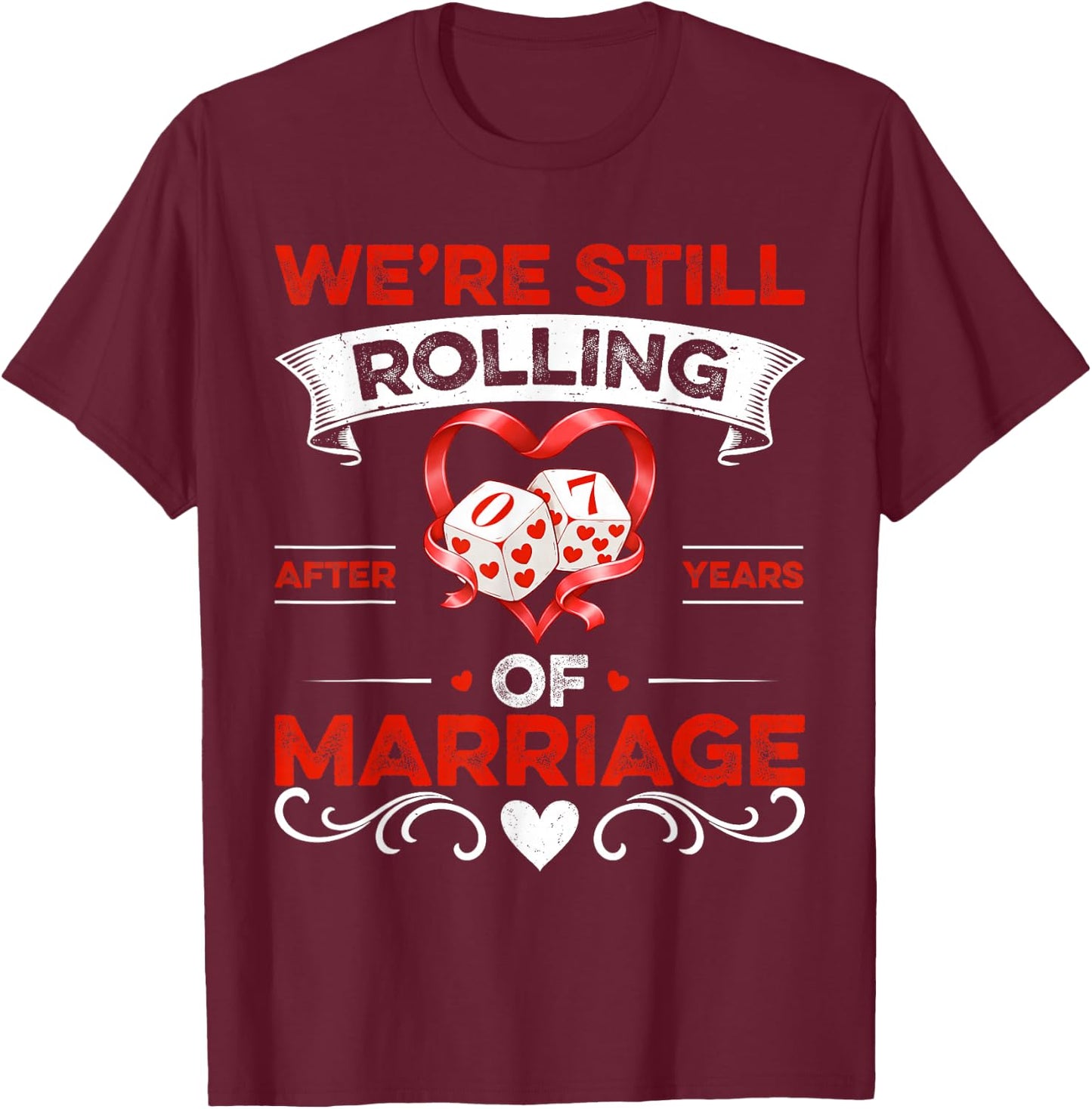 We're Still Rolling After 7 Year of Marriage 7th Anniversary T-Shirt - T-Shirt | Maroon