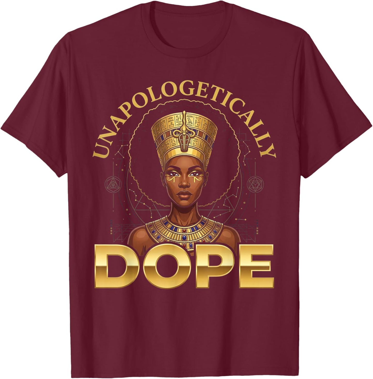 Black Women Unapologetically Dope Juneteenth Black History T-Shirt - T-Shirt | Maroon