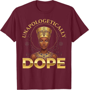 Black Women Unapologetically Dope Juneteenth Black History T-Shirt - T-Shirt | Maroon