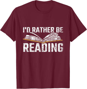 I'd Rather Be Reading Book Readers Reader Read Reading T-Shirt - T-Shirt | Maroon