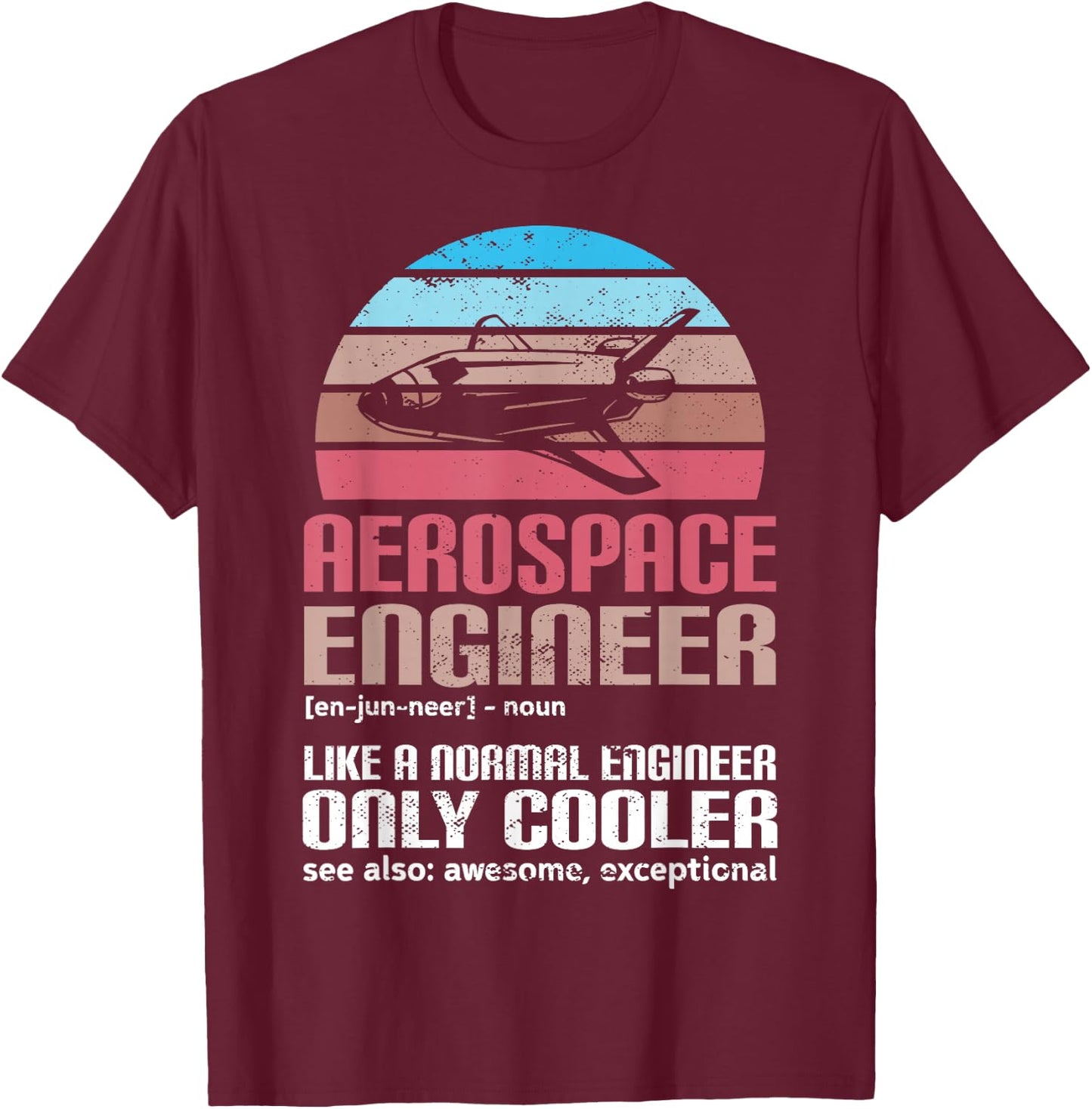 Aerospace Engineer Funny Rocket Science T-Shirt - T-Shirt | Maroon