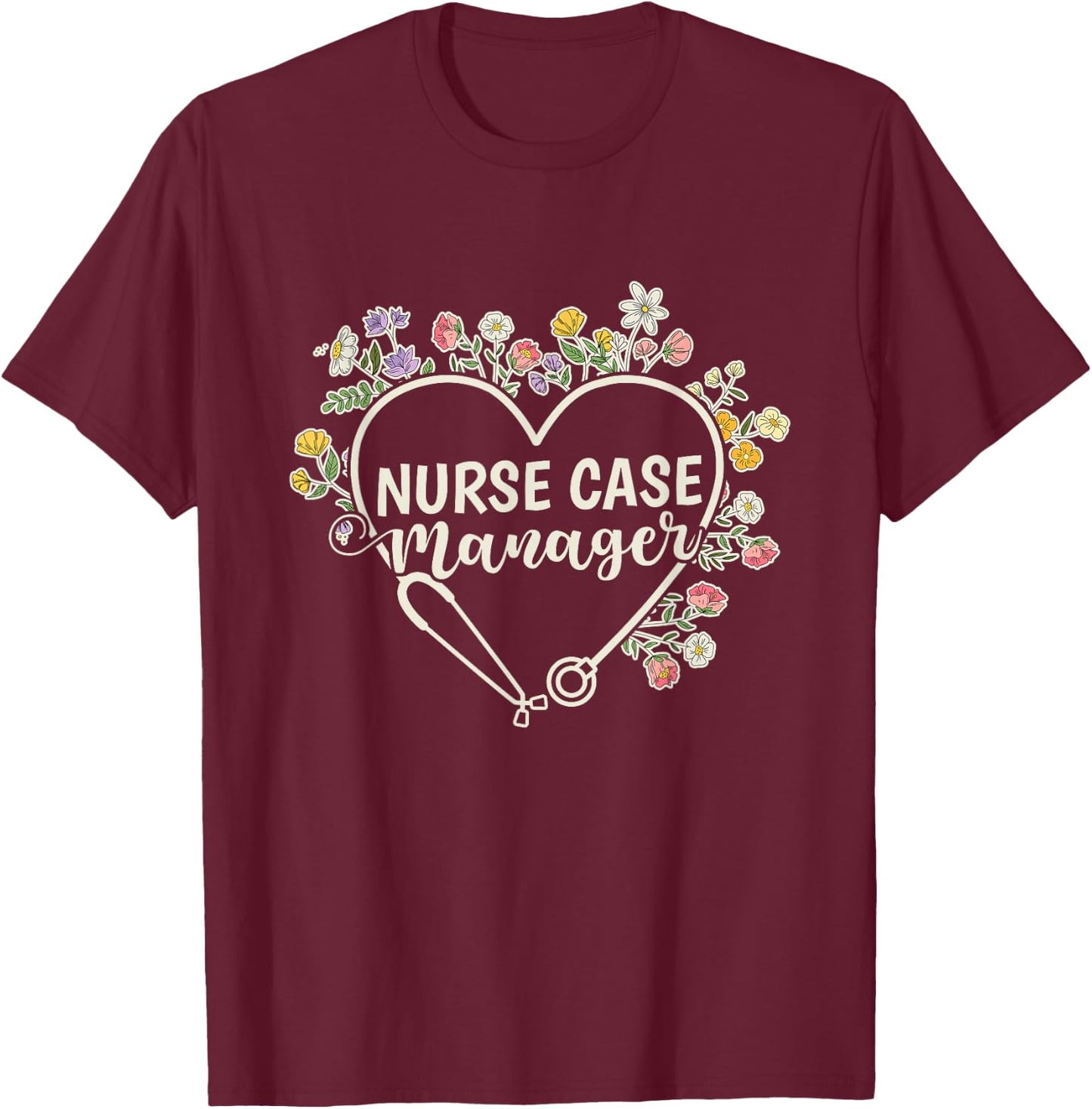 Registered Nurse Case Manager T-Shirt - T-Shirt | Maroon