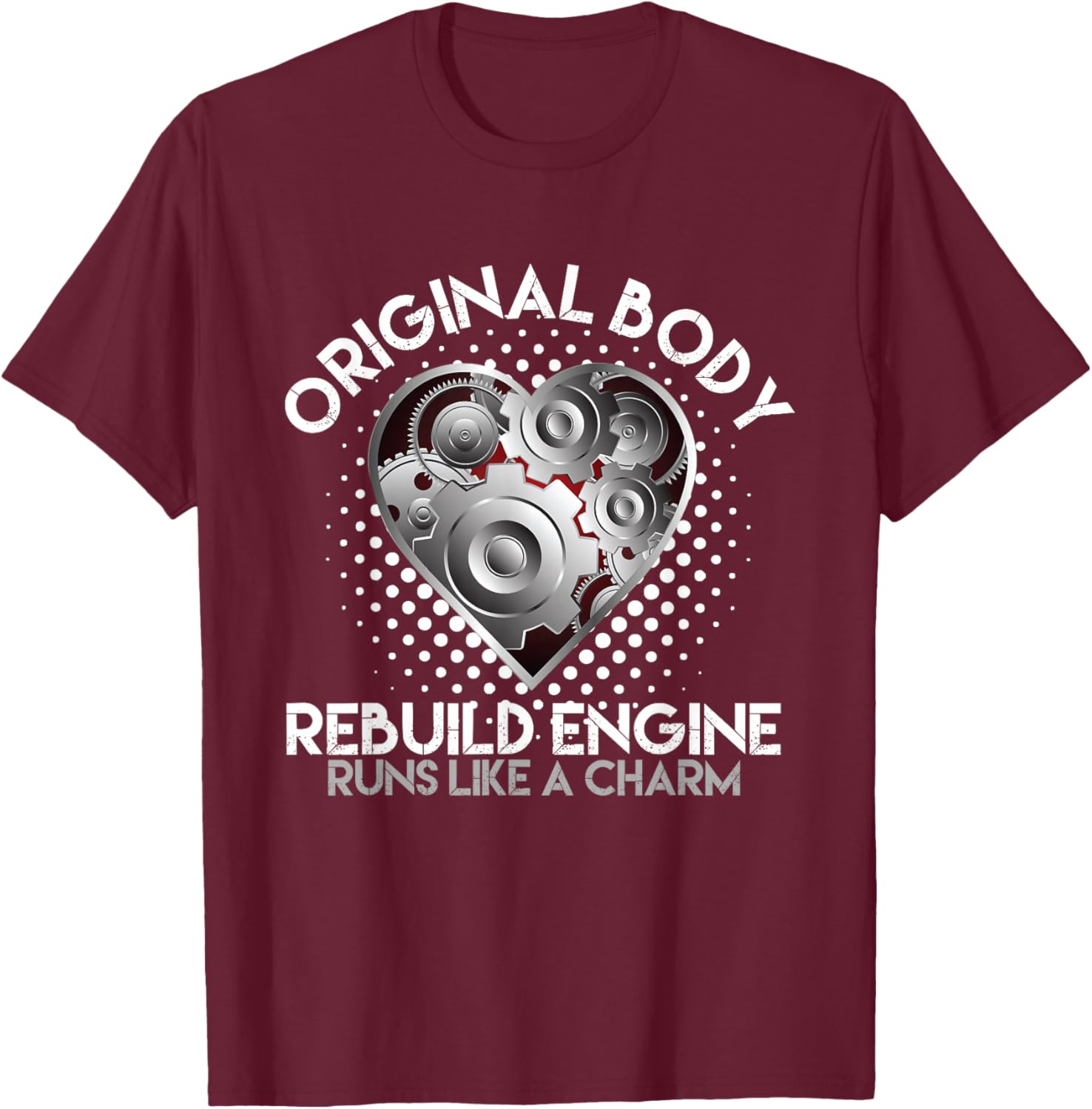 Original Body Rebuild Engine Open Heart Surgery Bypass T-Shirt - T-Shirt | Maroon