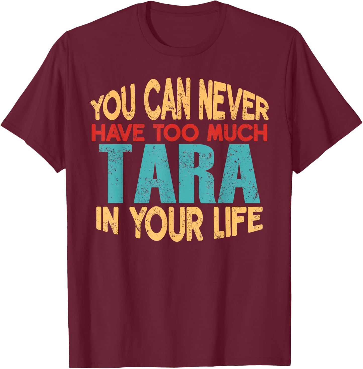 Funny Tara Personalised First Name Joke Item T-Shirt - T-Shirt | Maroon