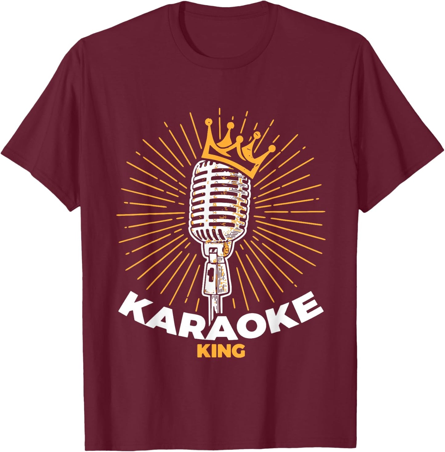 Karaoke King Shirt for Singers and Music Makers Karaoke T-Shirt - T-Shirt | Maroon