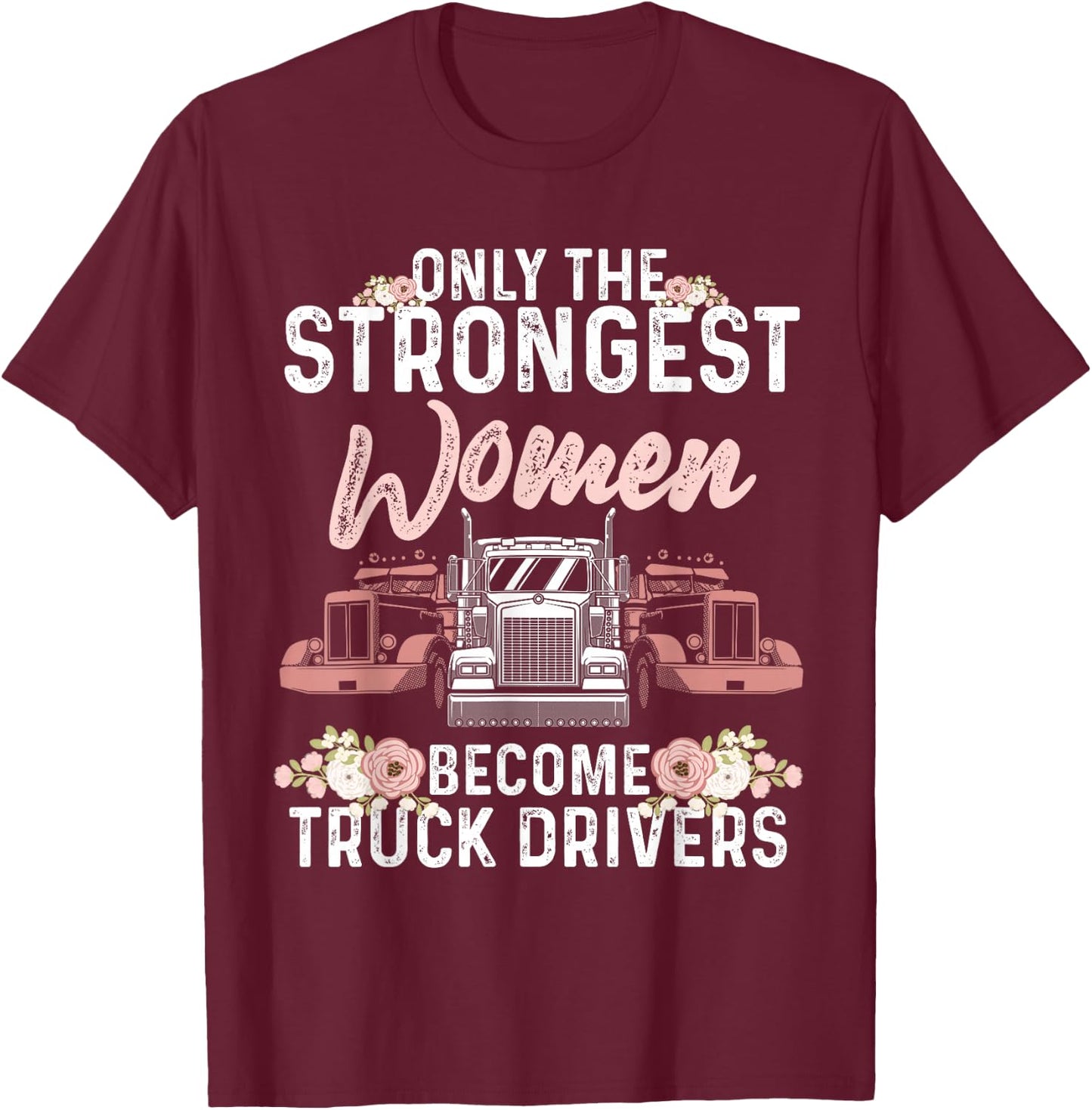 Funny Truck Driver Girls Lorry Cab Female Driving T-Shirt - T-Shirt | Maroon