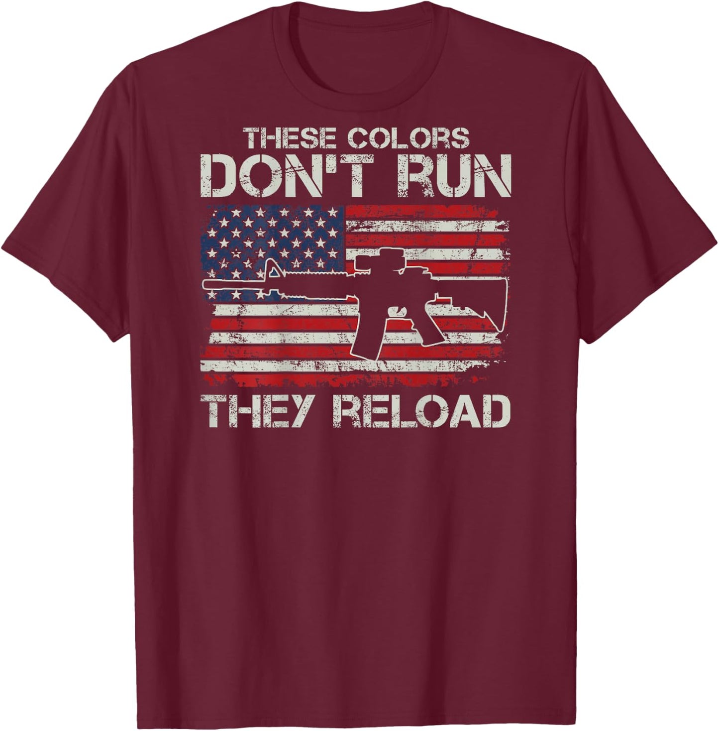 USA Flag Colors Don't Run They Reload - Soldier (ON BACK) T-Shirt - T-Shirt | Maroon