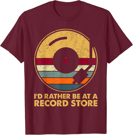 I'd Rather Be At A Record Store Vintage Music Vinyl Lover T-Shirt - T-Shirt | Maroon