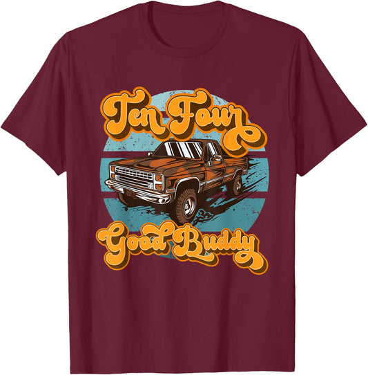 Retro 70s Pick Up Truck CB Radio Lingo 10-4 Good Buddy T-Shirt - T-Shirt | Maroon