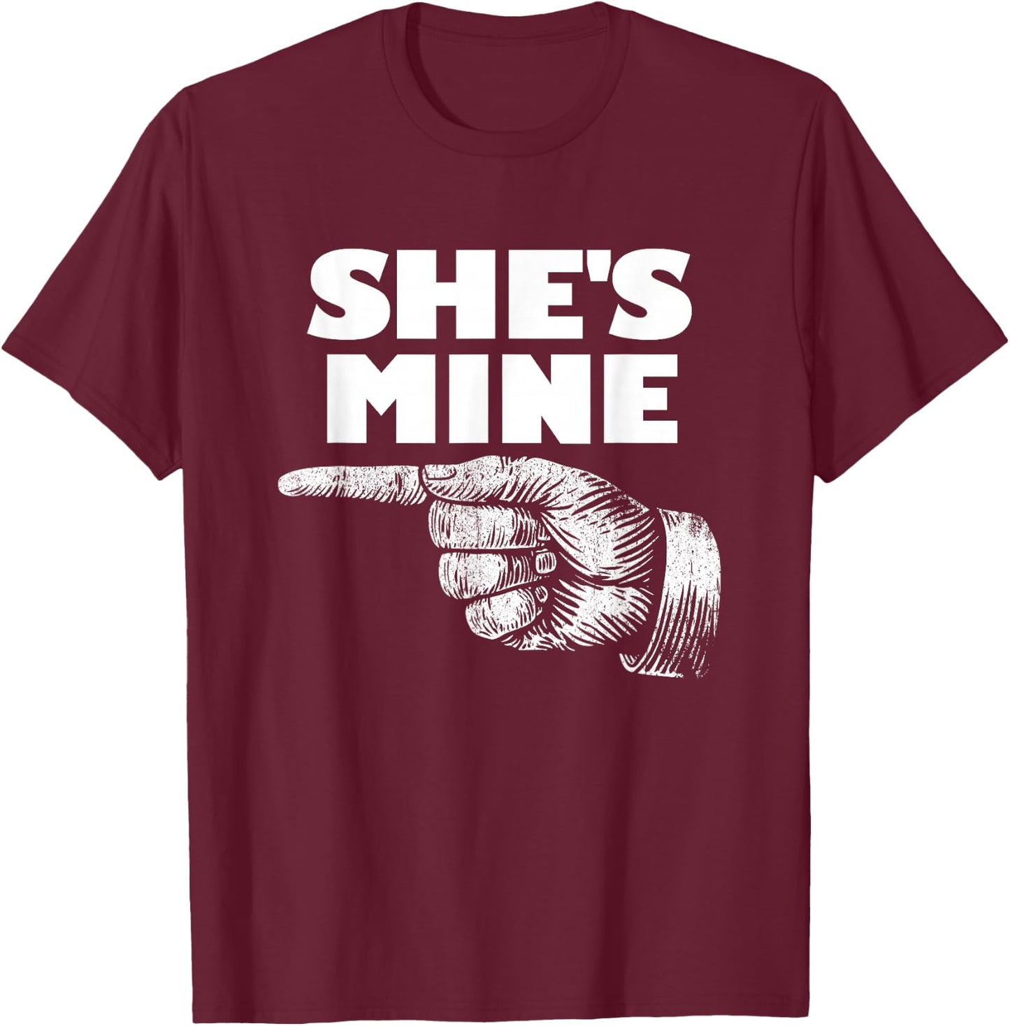She's Mine Finger Pointing Left Matching Couple She's Mine T-Shirt - T-Shirt | Maroon