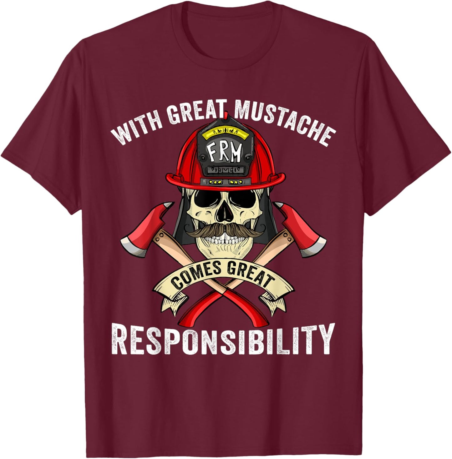 With Great Mustache Comes Great Responsibility Fireman Skull T-Shirt - T-Shirt | Maroon