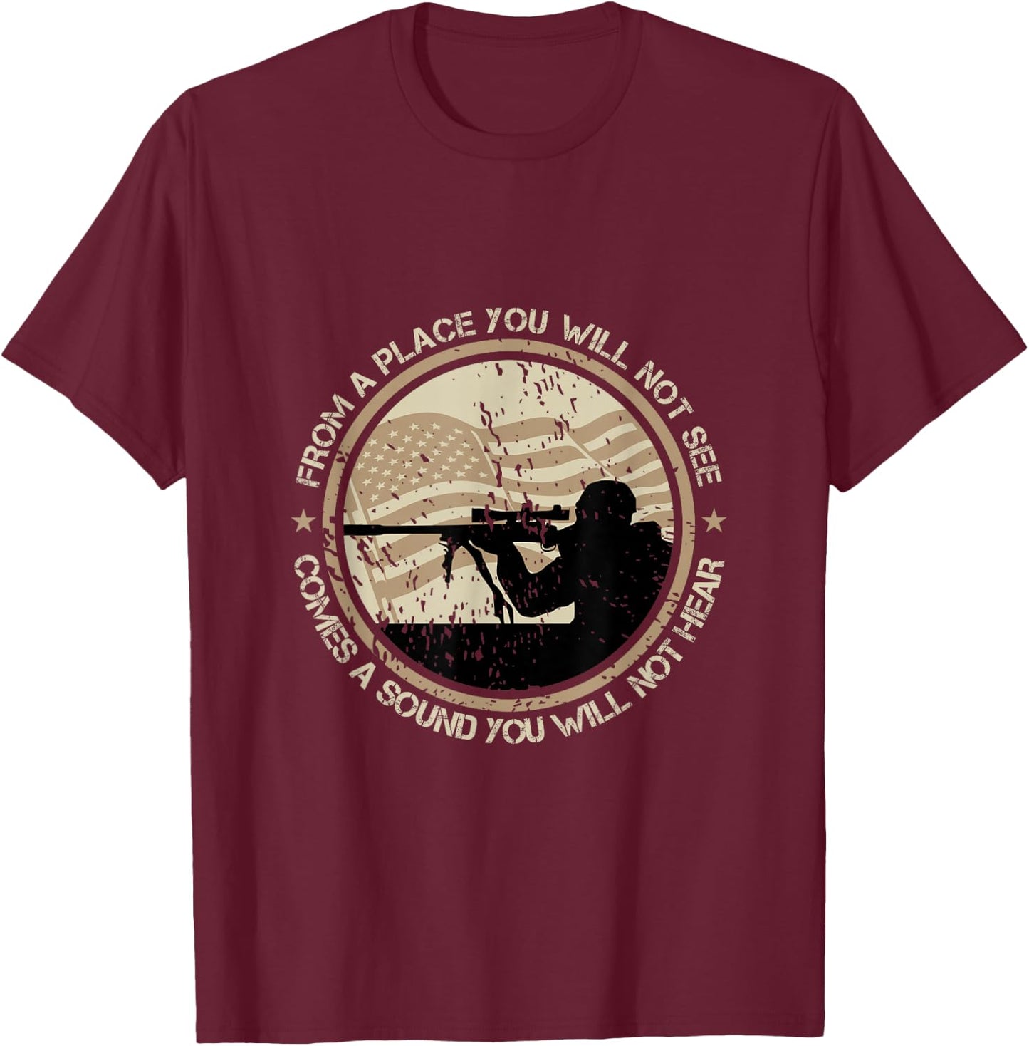Sniper Military Sharpshooter USA You Will Not See Hear T-Shirt - T-Shirt | Maroon