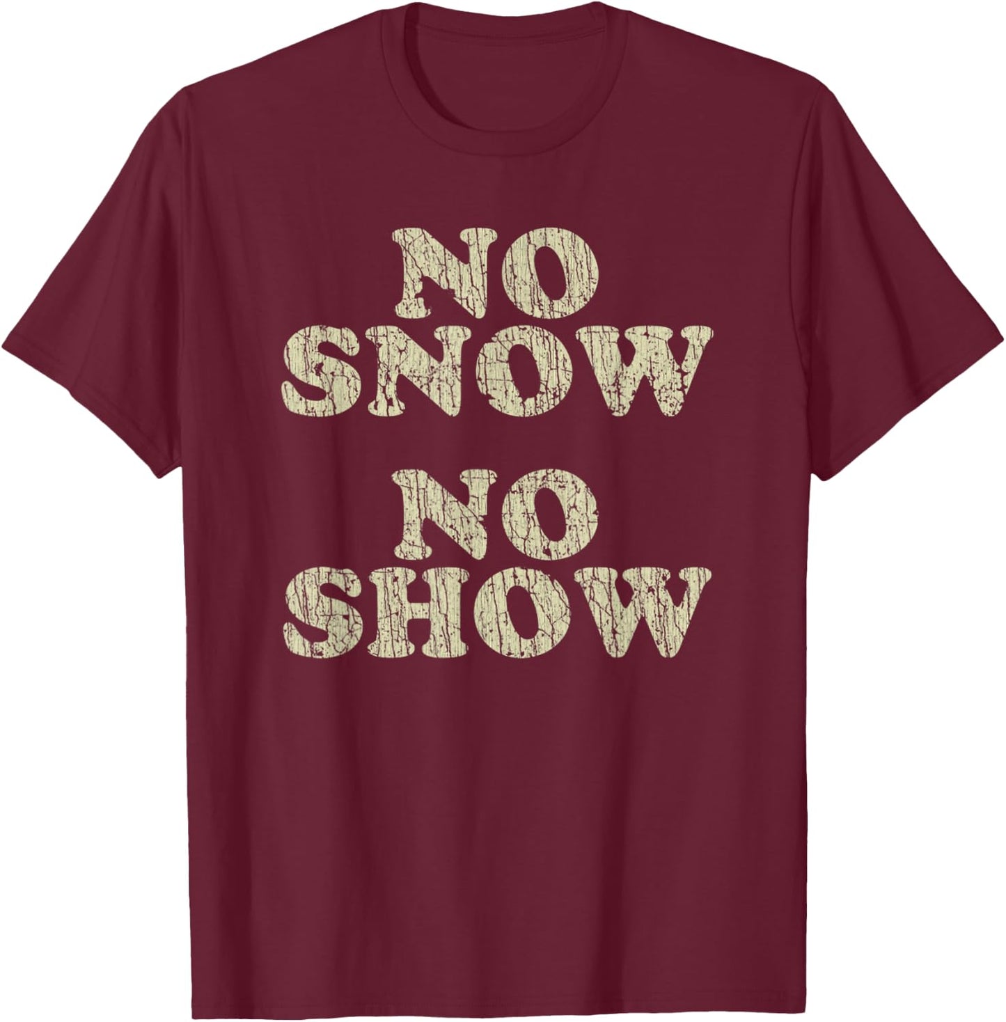 Vintage No Snow No Show 1978 T-Shirt - T-Shirt | Maroon