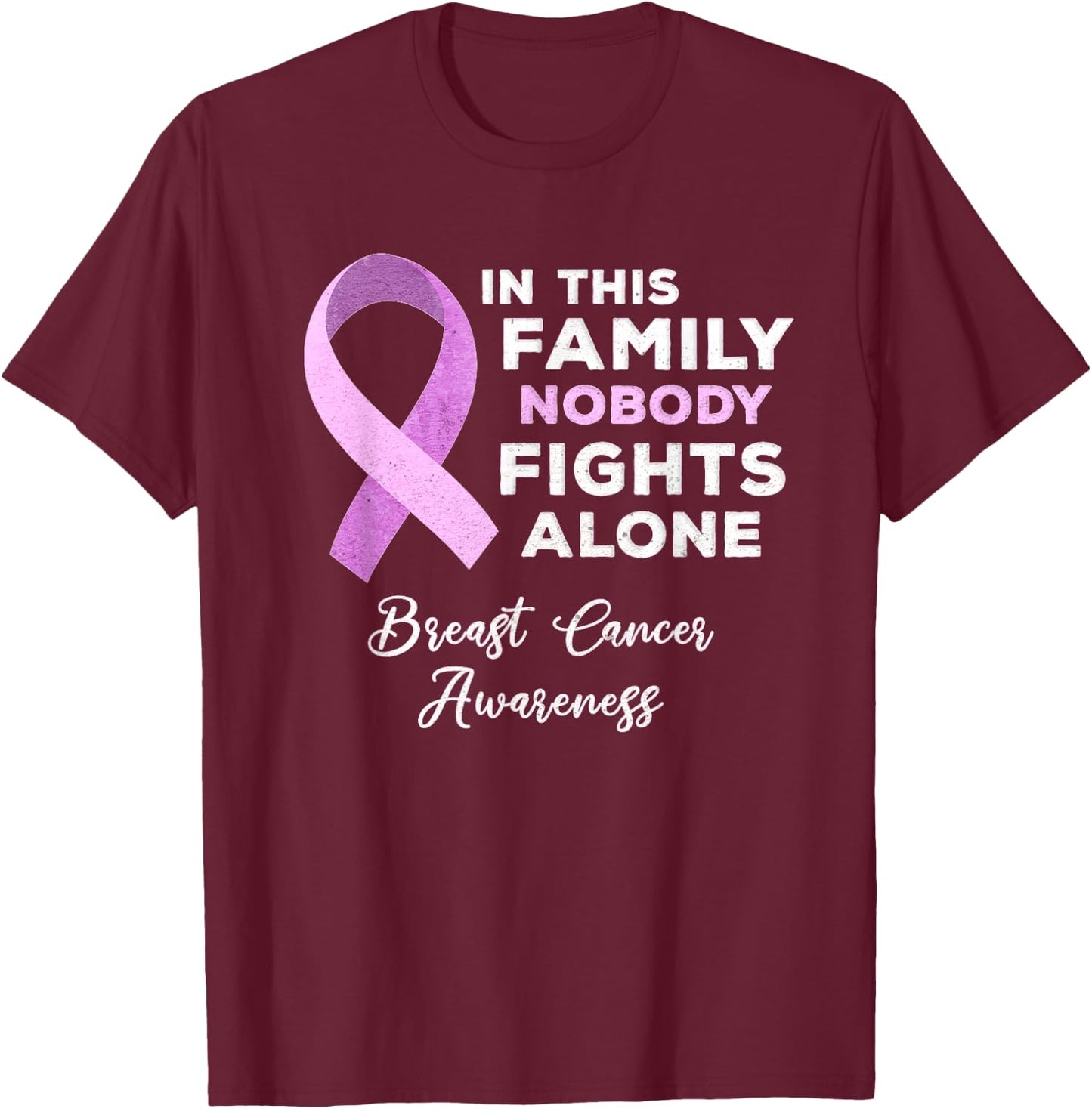 In This Family Nobody Fights Alone Breast Cancer Awareness T-Shirt - T-Shirt | Maroon