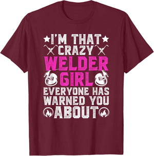 Crazy Welder Girl Female Welder Women Welding Girl T-Shirt - T-Shirt | Maroon
