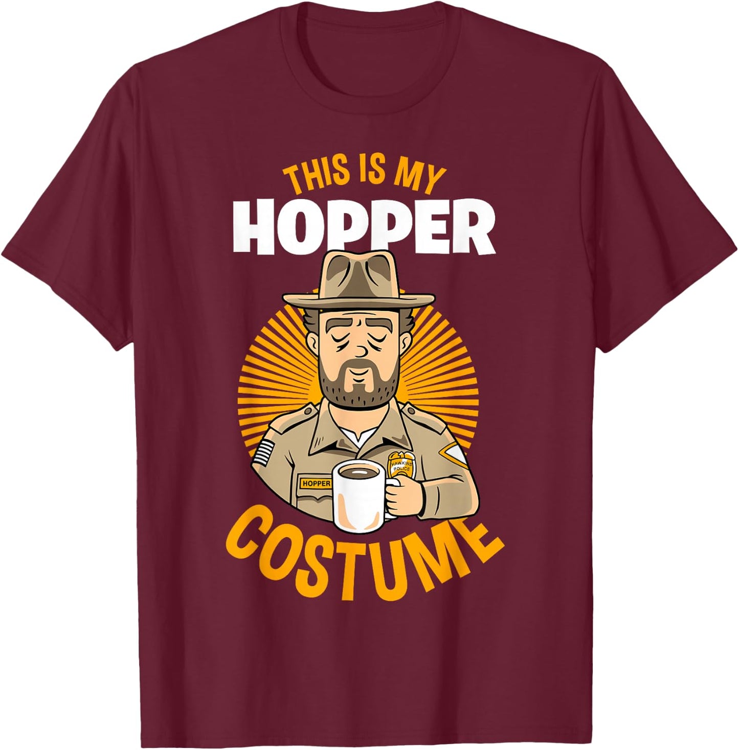 Stranger Things Halloween This Is My Hopper Costume T-Shirt - T-Shirt | Maroon