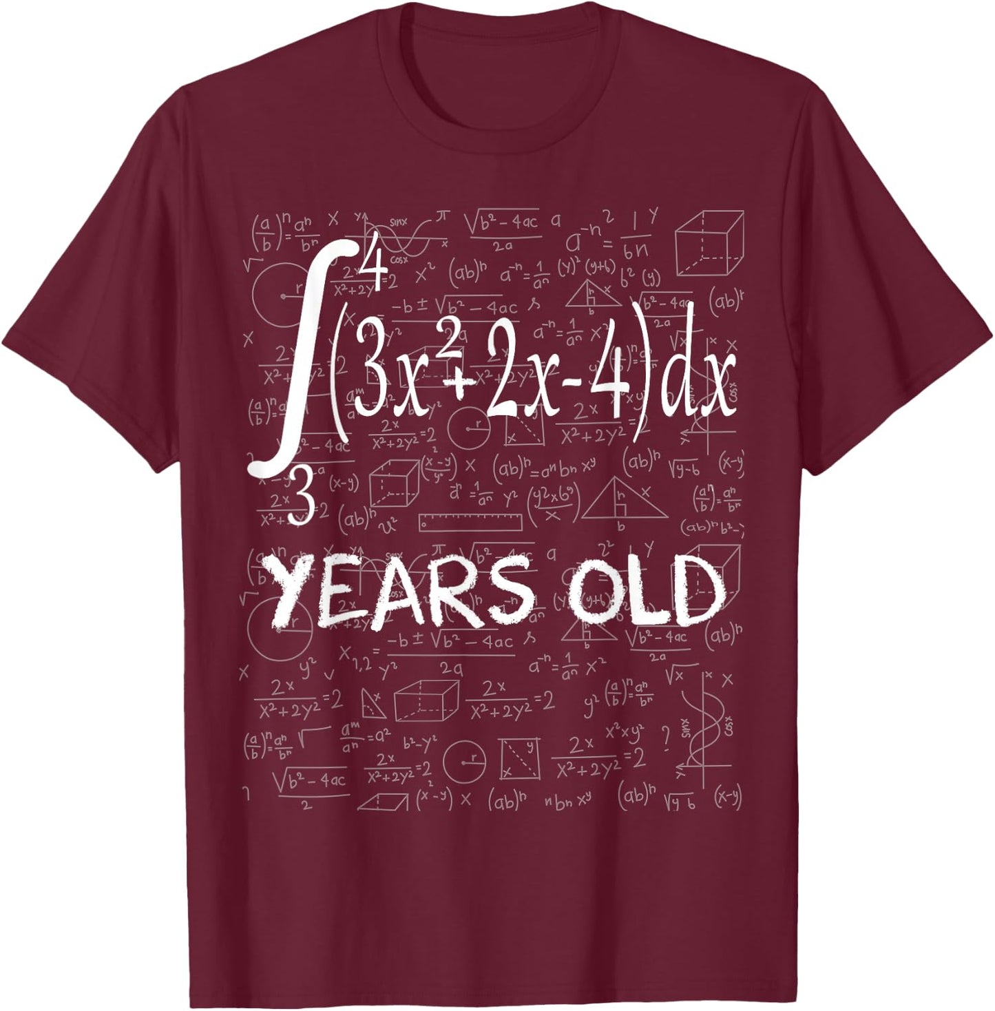Funny Math Geek Integral Calculus 40th Birthday 40 Years Old T-Shirt - T-Shirt | Maroon