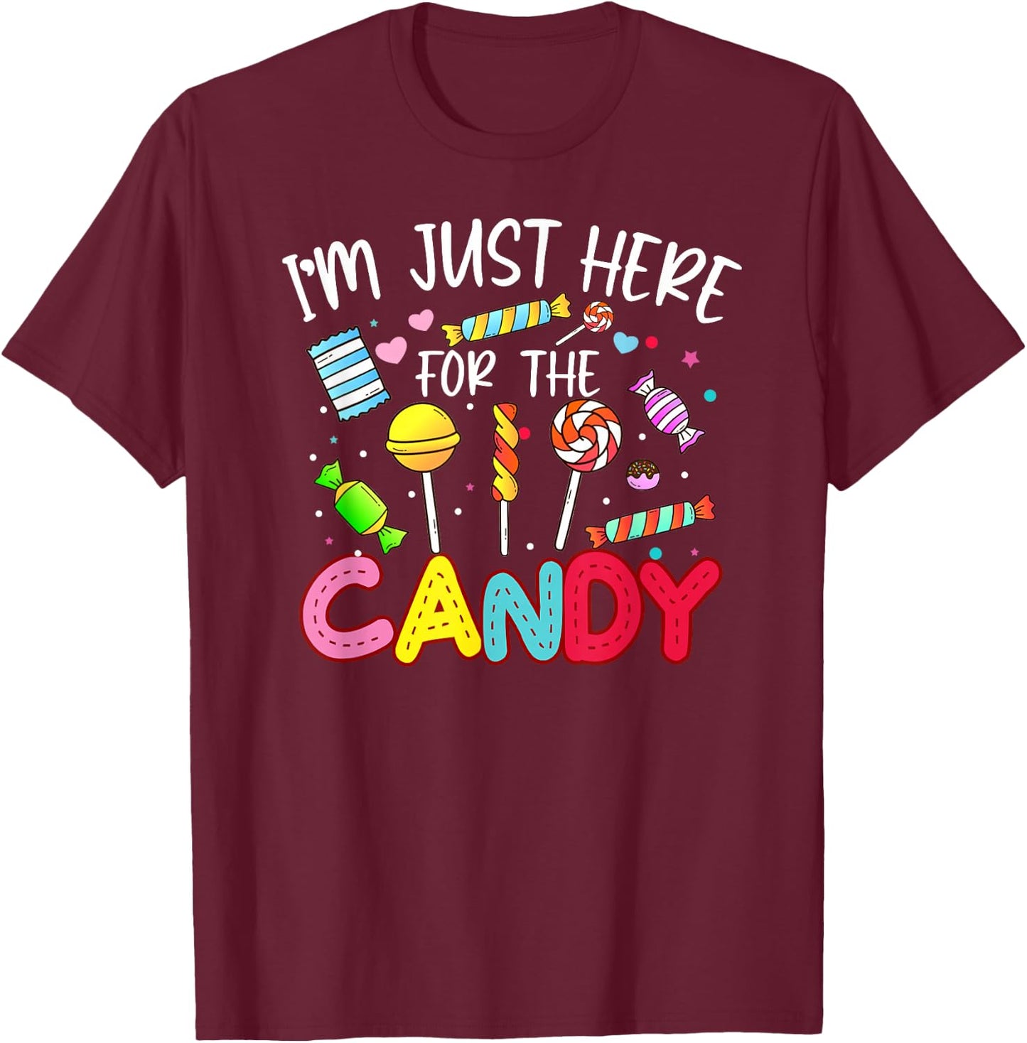 I'm Just Here For The Candy Halloween Gifts T-Shirt - T-Shirt | Maroon