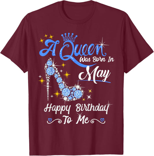 A Queen was Born in May Happy Birthday To Me High Heel T-Shirt - T-Shirt | Maroon