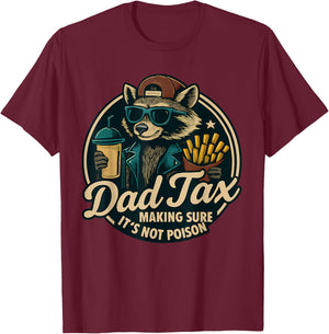 Dad Tax Making Sure It's Not Poison Racoon Dad Tax T-Shirt - T-Shirt | Maroon