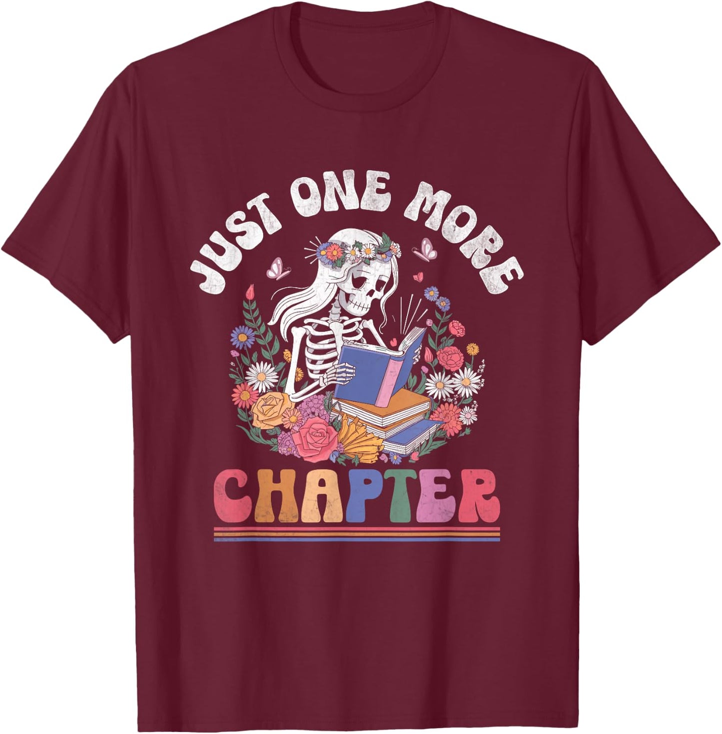 Just One More Chapter Skeleton Reading Book Bookworm Reader T-Shirt - T-Shirt | Maroon