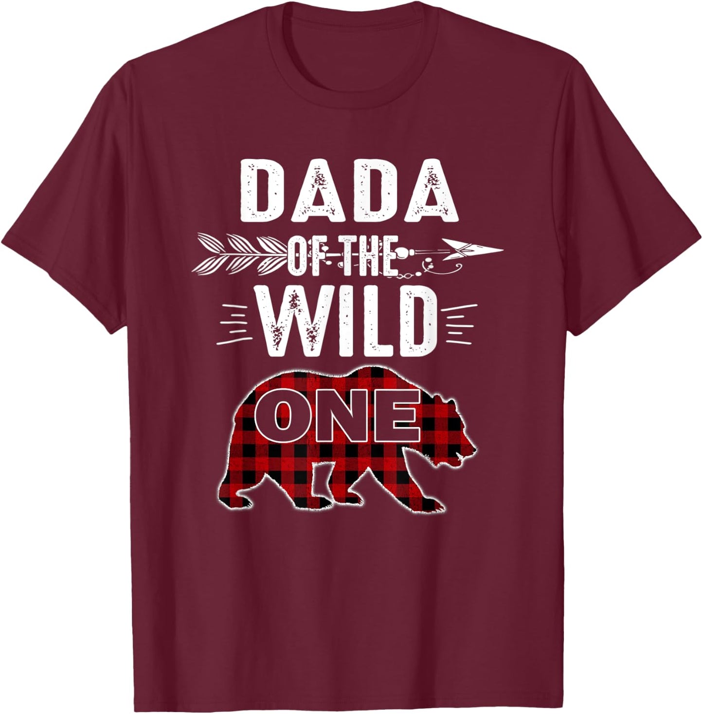 Dada Of The Wild One Shirt Bear Lumberjack 1St Birthday T-Shirt - T-Shirt | Maroon