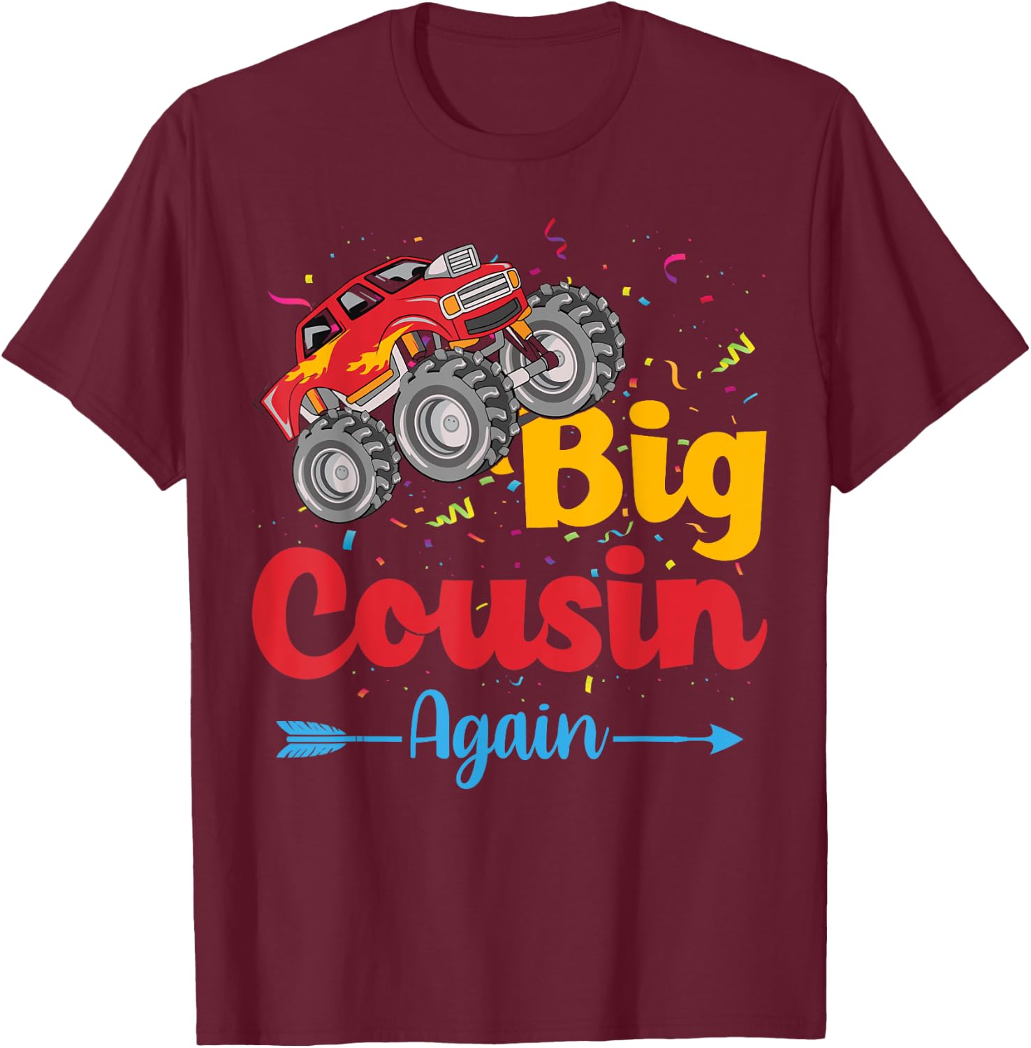 Big Cousin Again Monster Truck Baby Announcement Toddler T-Shirt - T-Shirt | Maroon