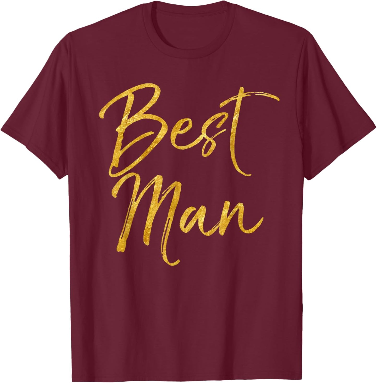 Best Man Shirt Cute Gold Bridal Party Gift Groomsman Shirt T-Shirt - T-Shirt | Maroon