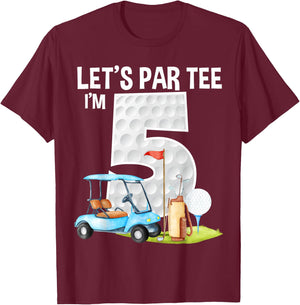 Let's Par I'm 5 5th Birthday Party Golf Birthday Golfer T-Shirt - T-Shirt | Maroon