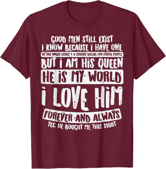 Good Men Still Exist Fun Valentines Day Girlfriend Wife Gift T-Shirt - T-Shirt | Maroon