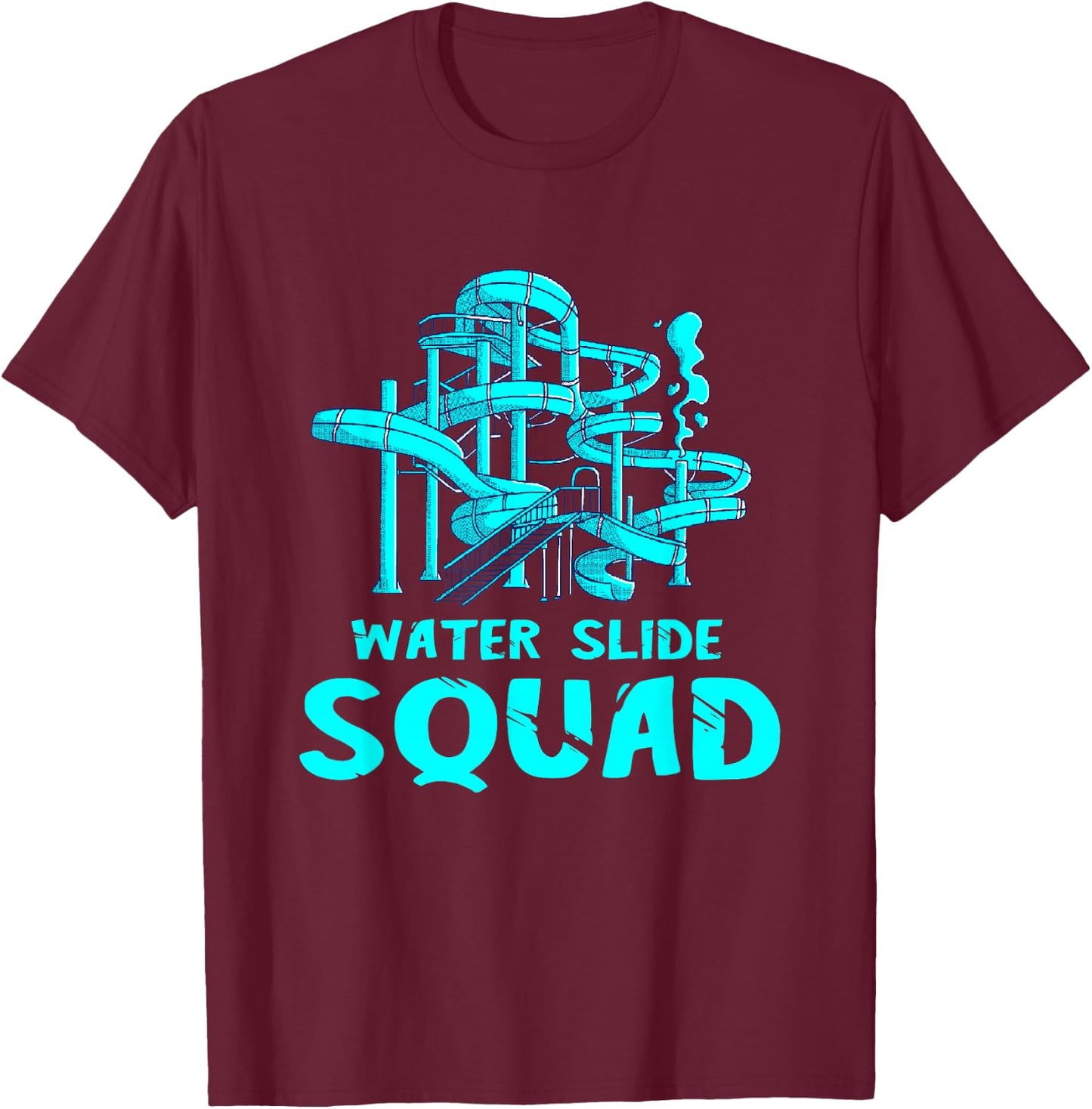 Water Slide Squad Team Waterslides Waterpark Aqua Park T-Shirt - T-Shirt | Maroon