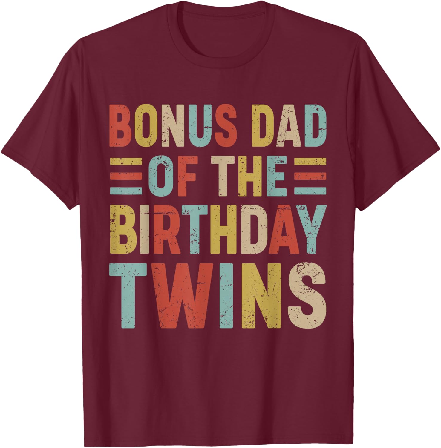 Bonus Dad of The Birthday Twins Family Matching Bday Party T-Shirt - T-Shirt | Maroon