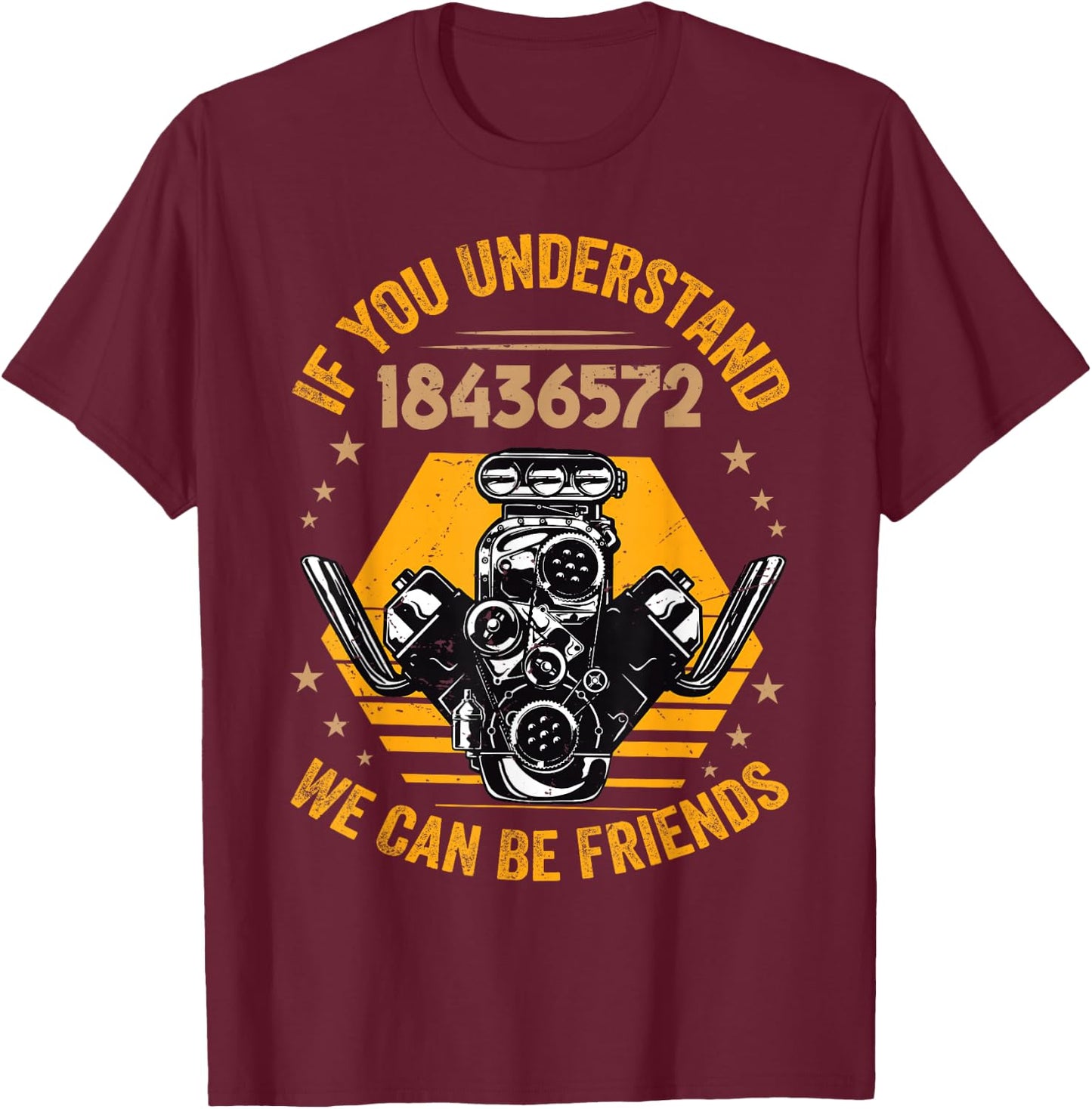 If You Understand 18436572 We Can Be Friends Funny T-Shirt - T-Shirt | Maroon