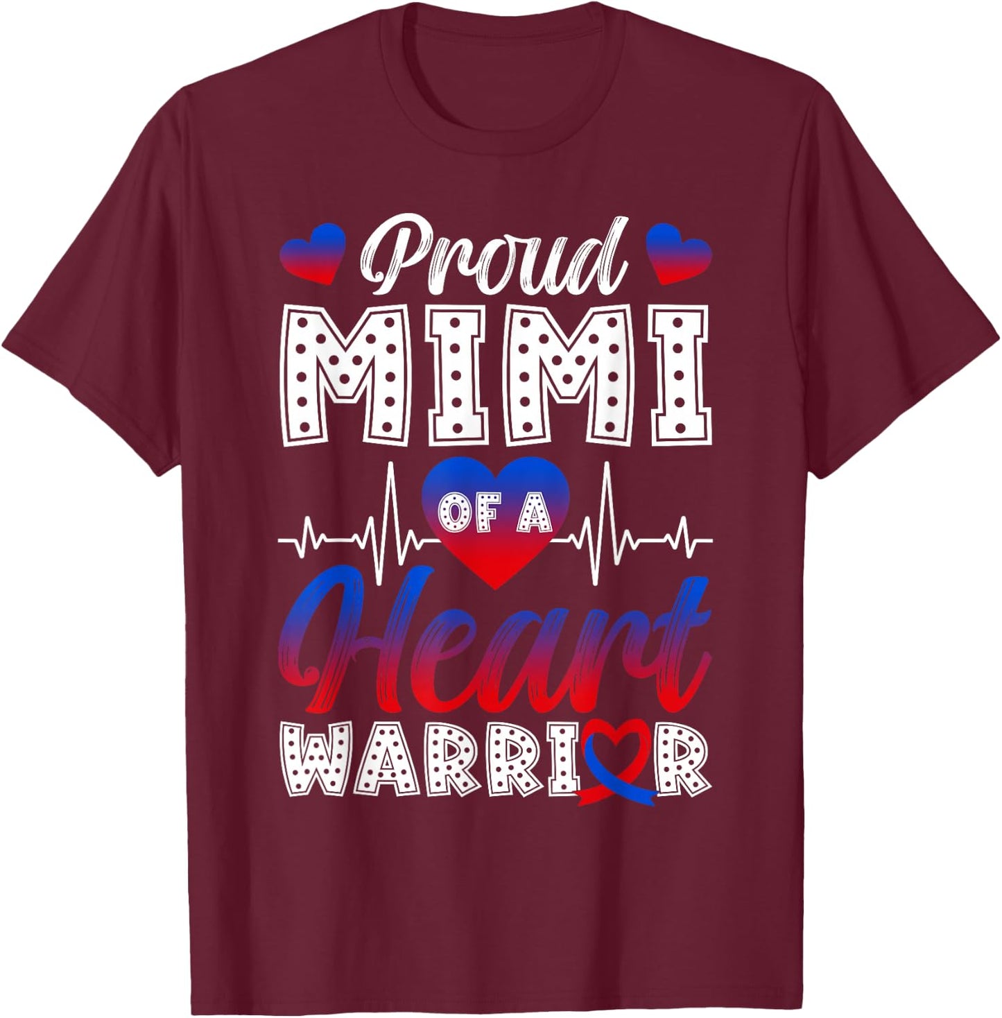 Proud Mimi of A Heart Warrior CHD Awareness Month T-Shirt - T-Shirt | Maroon