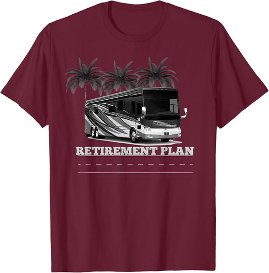RV Retirement Plan RV T-Shirt - T-Shirt | Maroon
