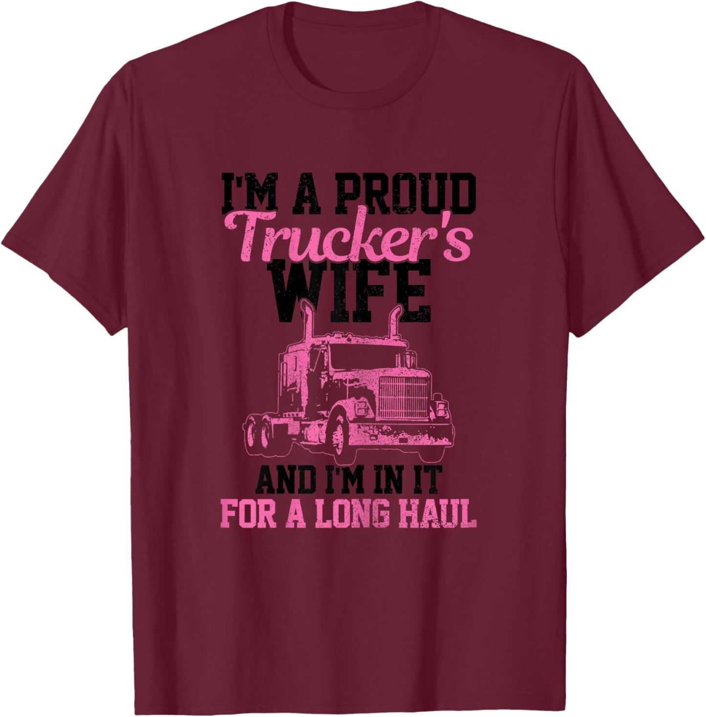 Trucker's Wife Proud Truck Driver Funny Mother's Day Gift T-Shirt - T-Shirt | Maroon