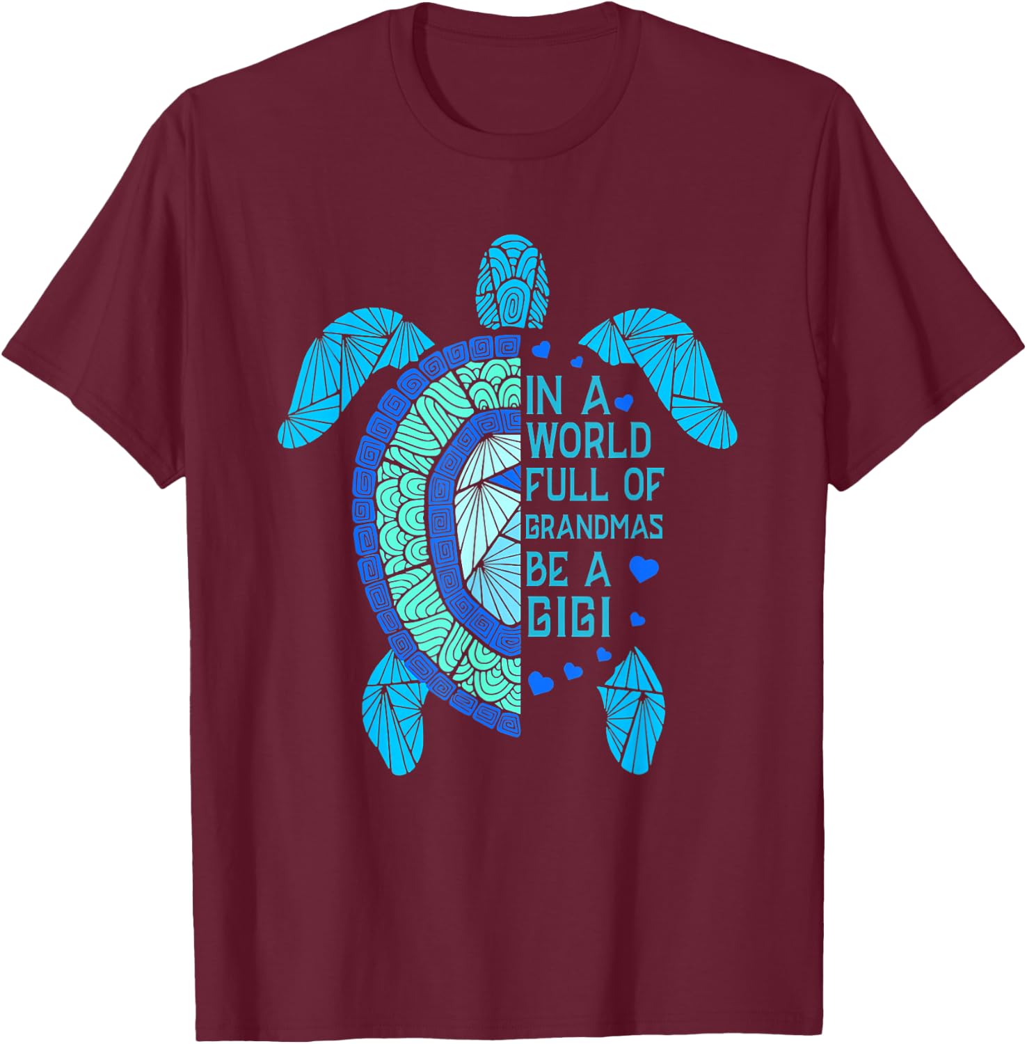 In A World Full Of Grandmas Be A Gigi Turtle Mother's Day T-Shirt - T-Shirt | Maroon