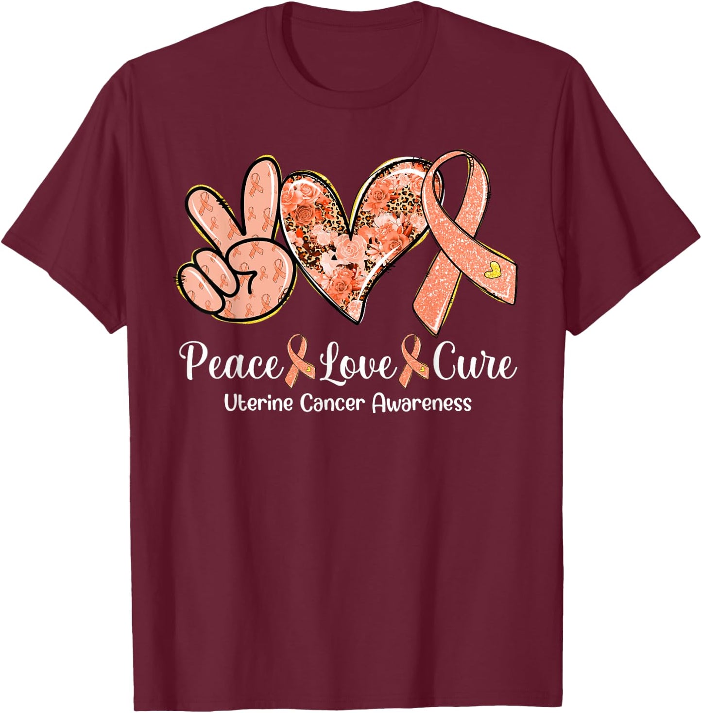 Peace Love Cure Peach Ribbon Uterine Cancer Awareness Gifts T-Shirt - T-Shirt | Maroon