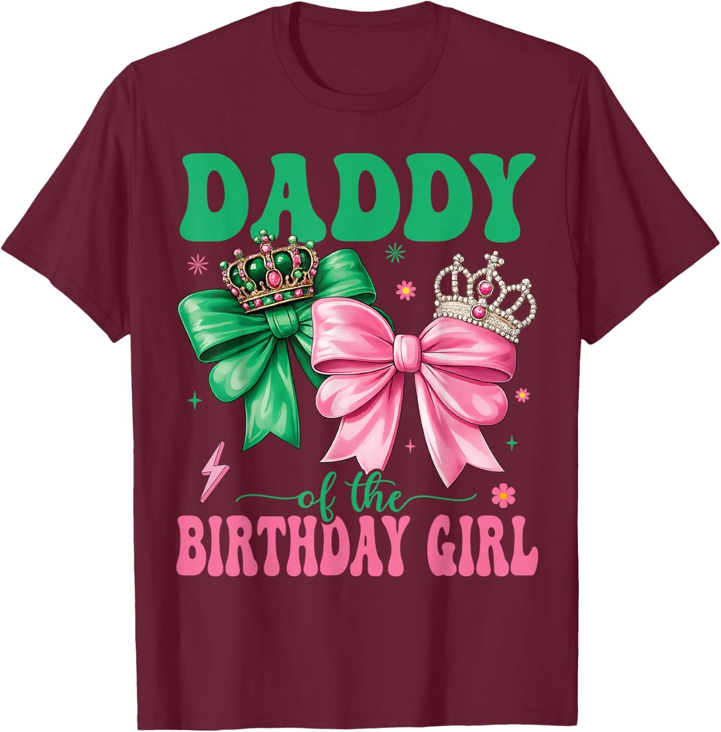 Daddy of The Birthday Girl Family Pink Coquette Bow T-Shirt - T-Shirt | Maroon