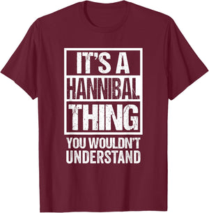It's A Hannibal Thing You Wouldn't Understand First Name T-Shirt - T-Shirt | Maroon