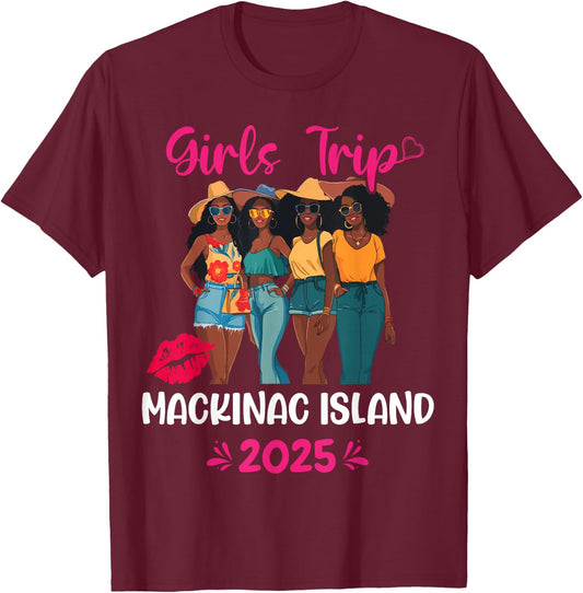 Black Girls Trip Mackinac Island 2025 Vacation Matching T-Shirt - T-Shirt | Maroon