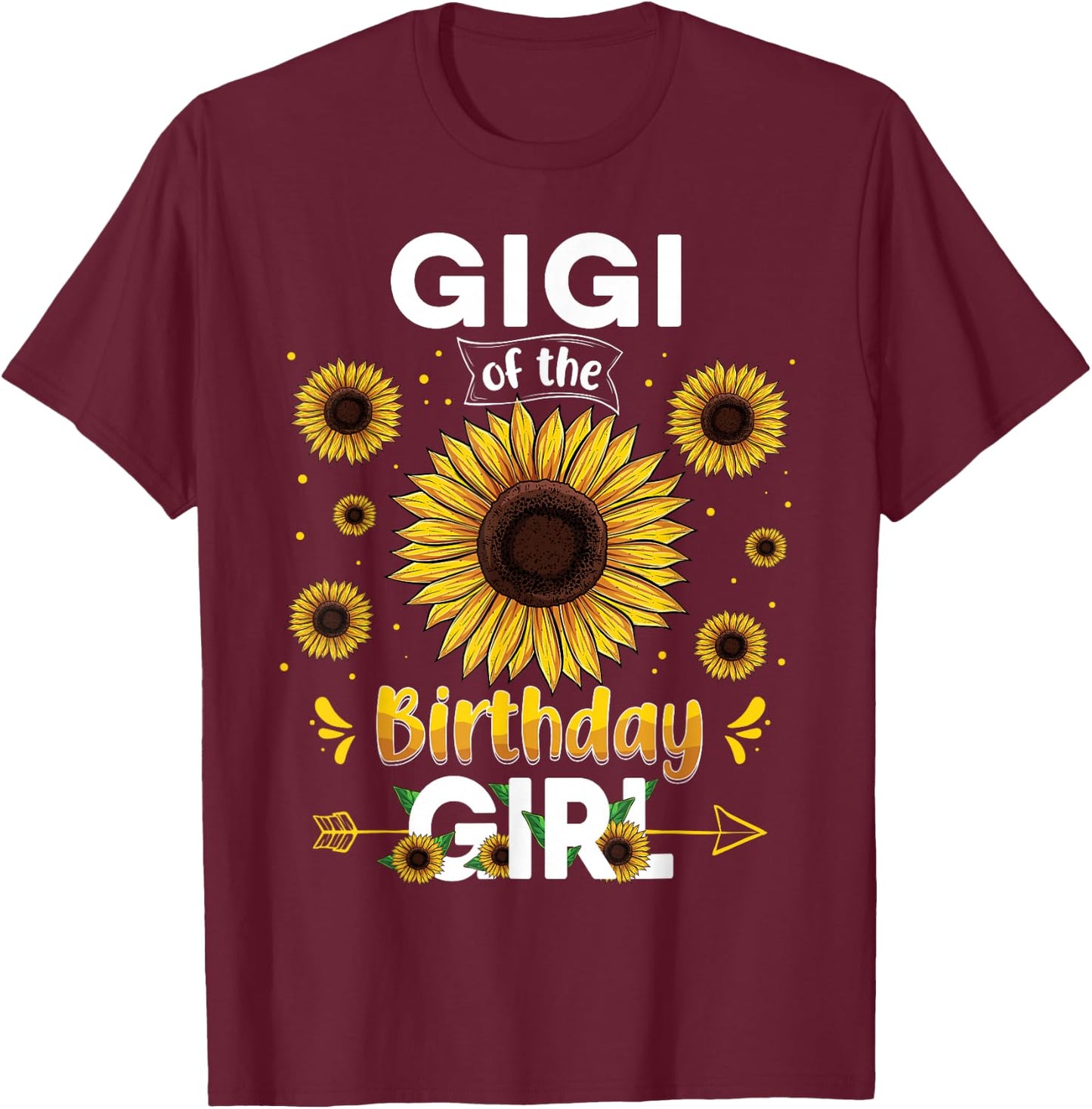 Gigi Of The Birthday Girl Sunflower Party Family Matching T-Shirt - T-Shirt | Maroon