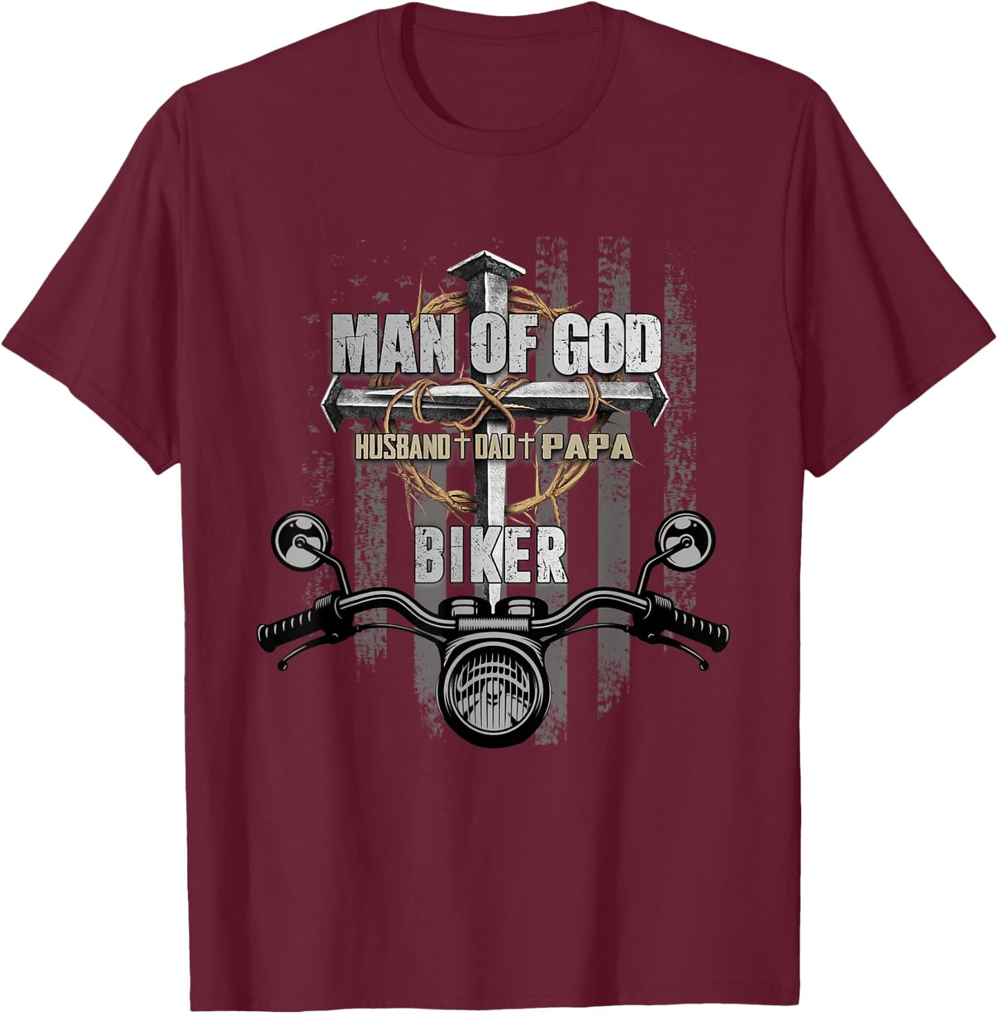 Man of God Husband Dad Papa Biker Christian Cross US Flag T-Shirt - T-Shirt | Maroon