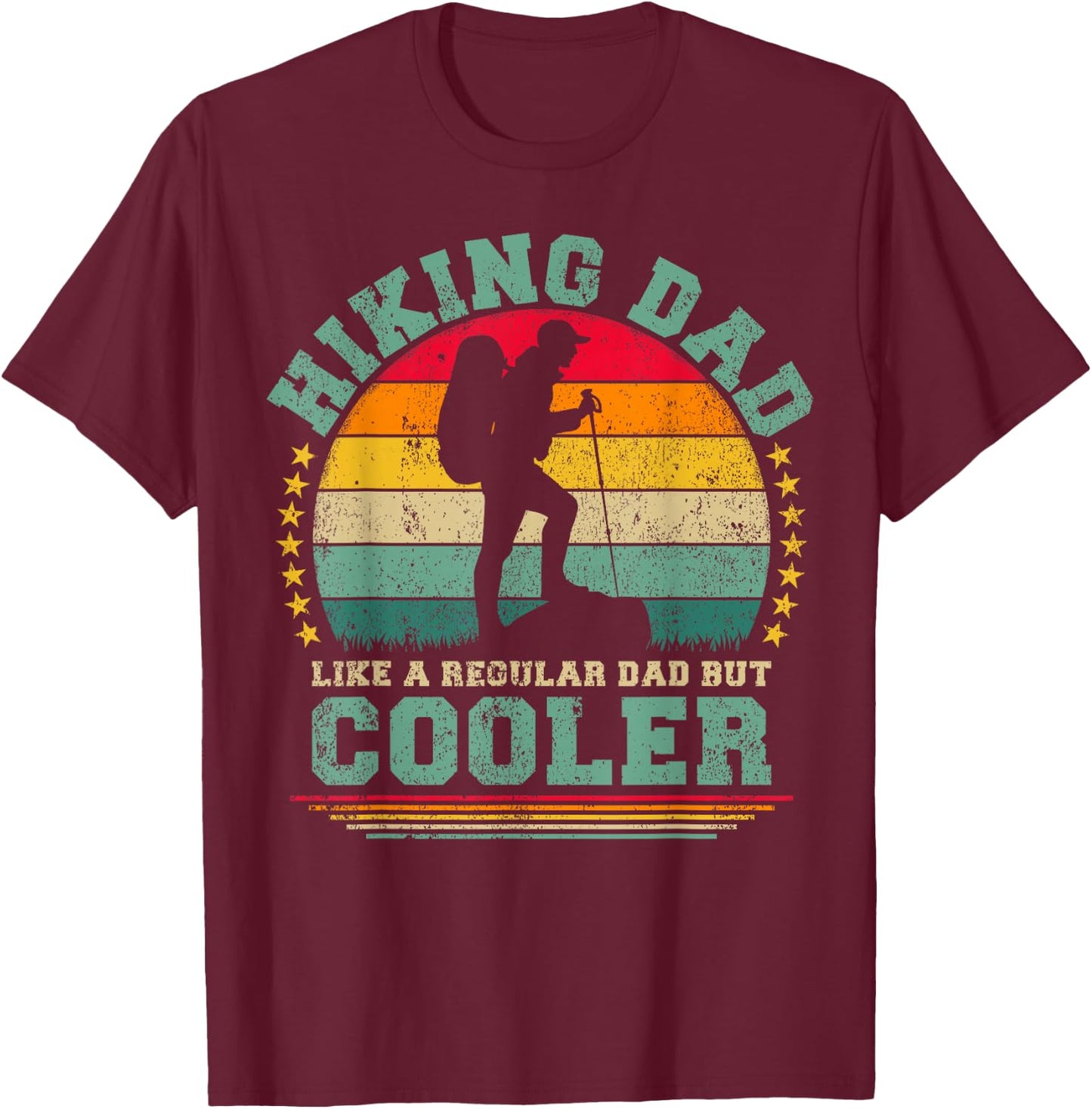 Funny Hiking Dad Like A Regular Dad Hiking Father's Day T-Shirt - T-Shirt | Maroon