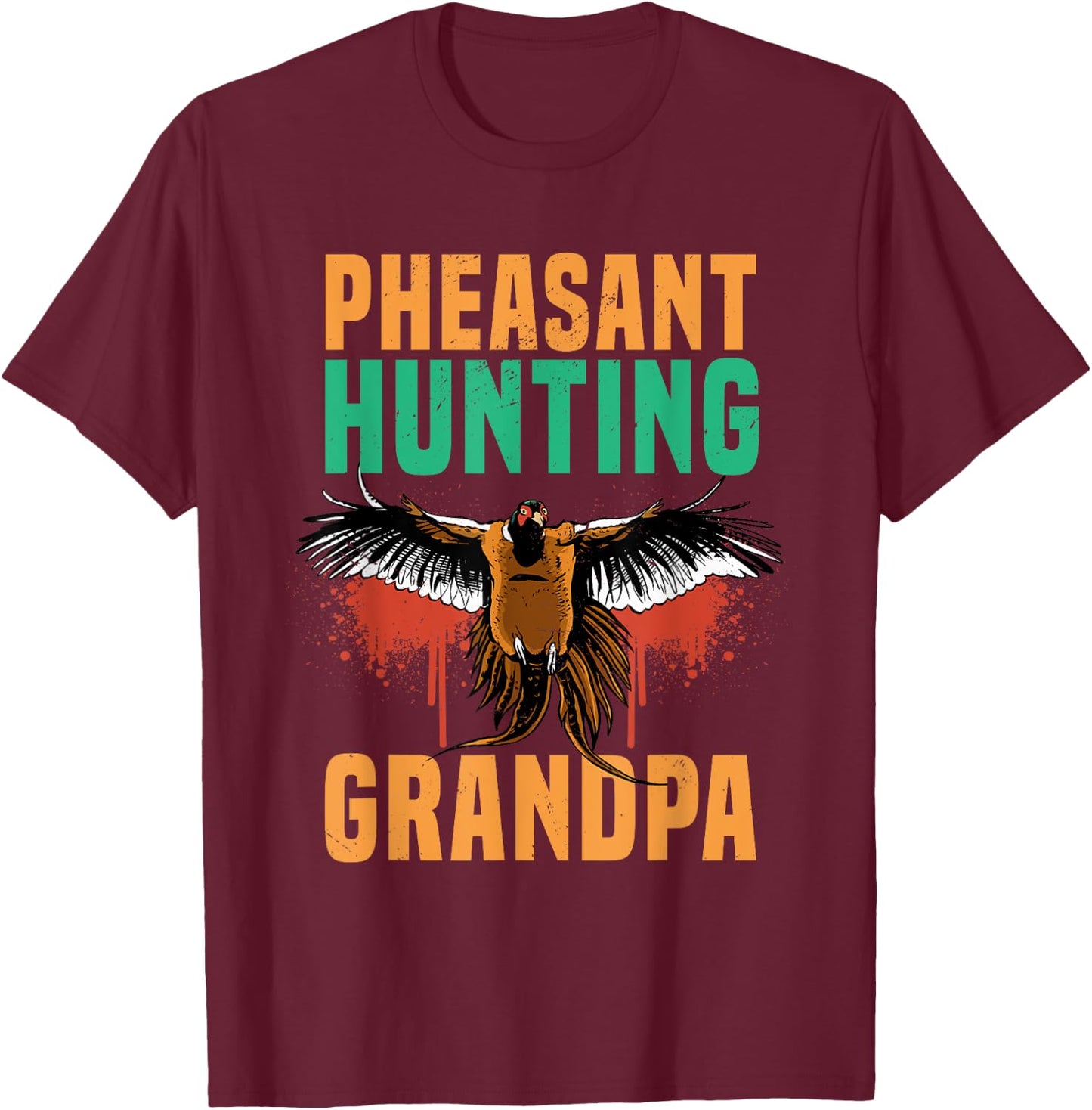 Pheasant Hunting Grandpa Game Sport T-Shirt - T-Shirt | Maroon